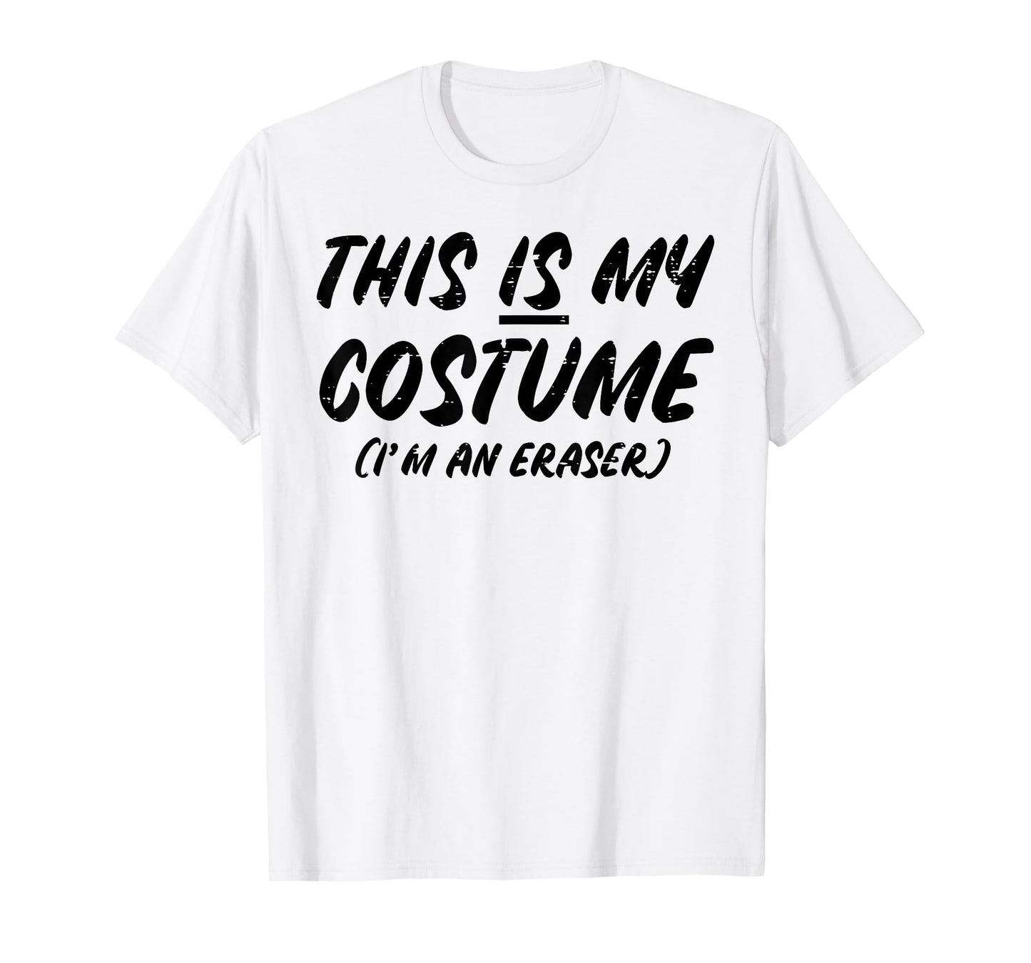 Halloween This Is My Costume Im An Eraser Boys Girls Kids T-Shirt