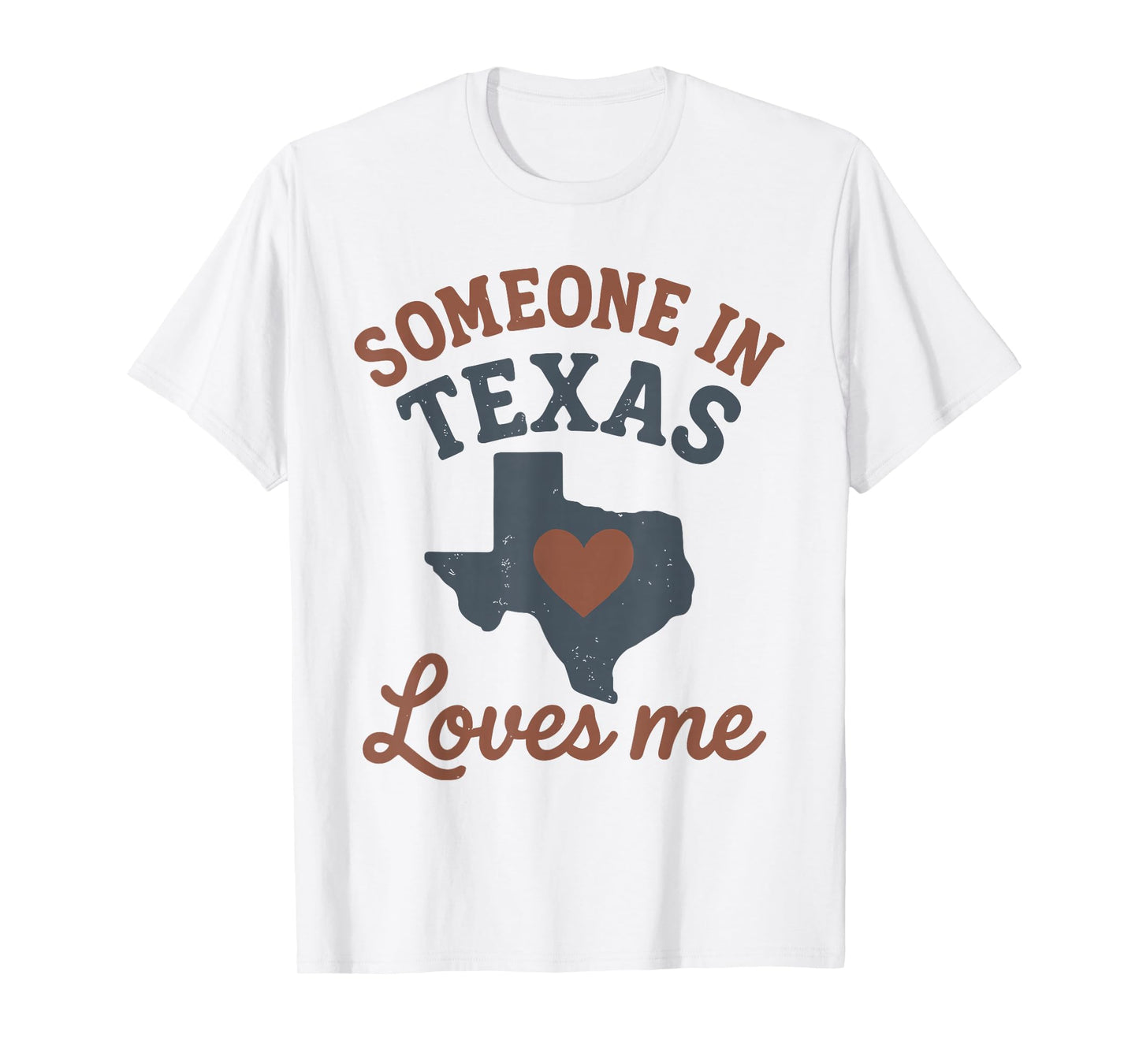 Someone in Texas Loves Me T-Shirt