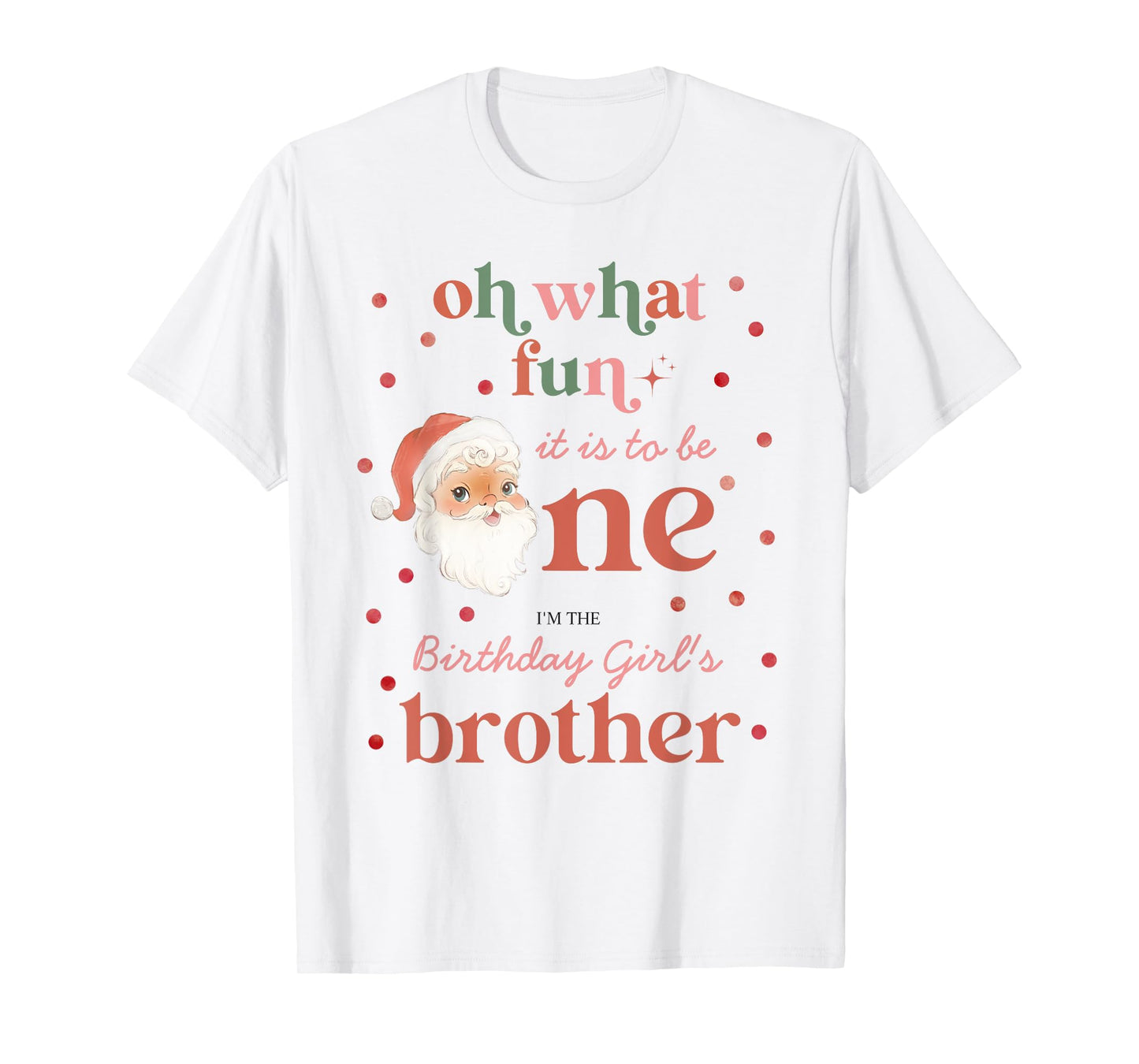 Oh What Fun It Is To Be One Birthday Brother Santa Christmas T-Shirt