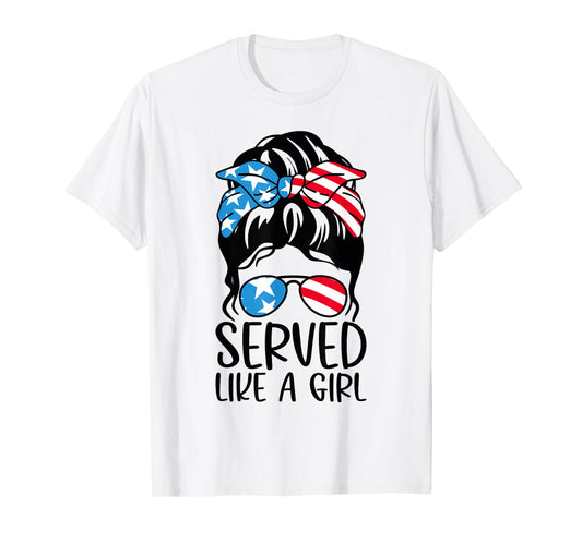 Served Like A Girl Messy Bun Hair Veterans Day Us Flag T-Shirt