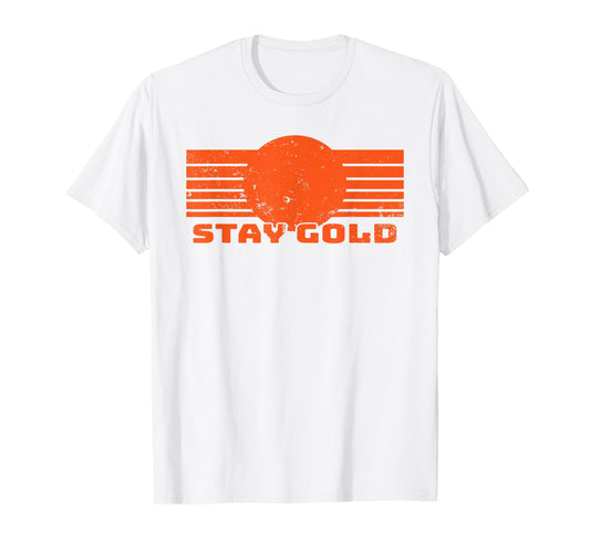 Stay Gold 1980s Outsiders Mens & Womens T-Shirt