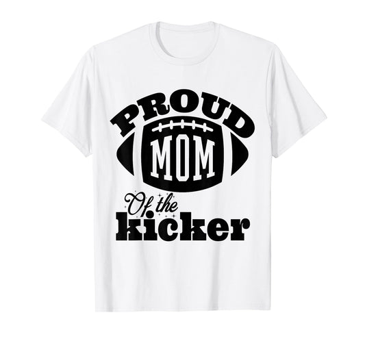 Proud mom of a Kicker Silouhette , Family Funny football T-Shirt