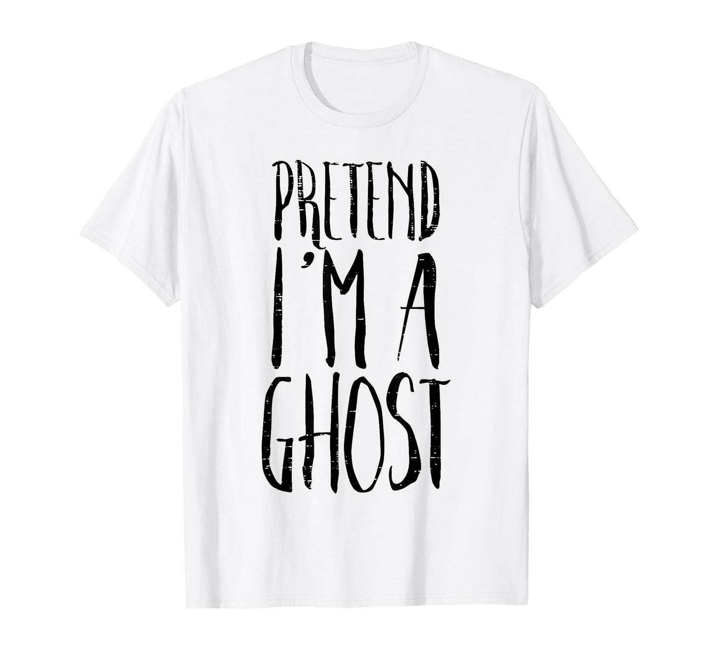 Pretend Im A Ghost Funny Halloween Costume Men Women Kids T-Shirt