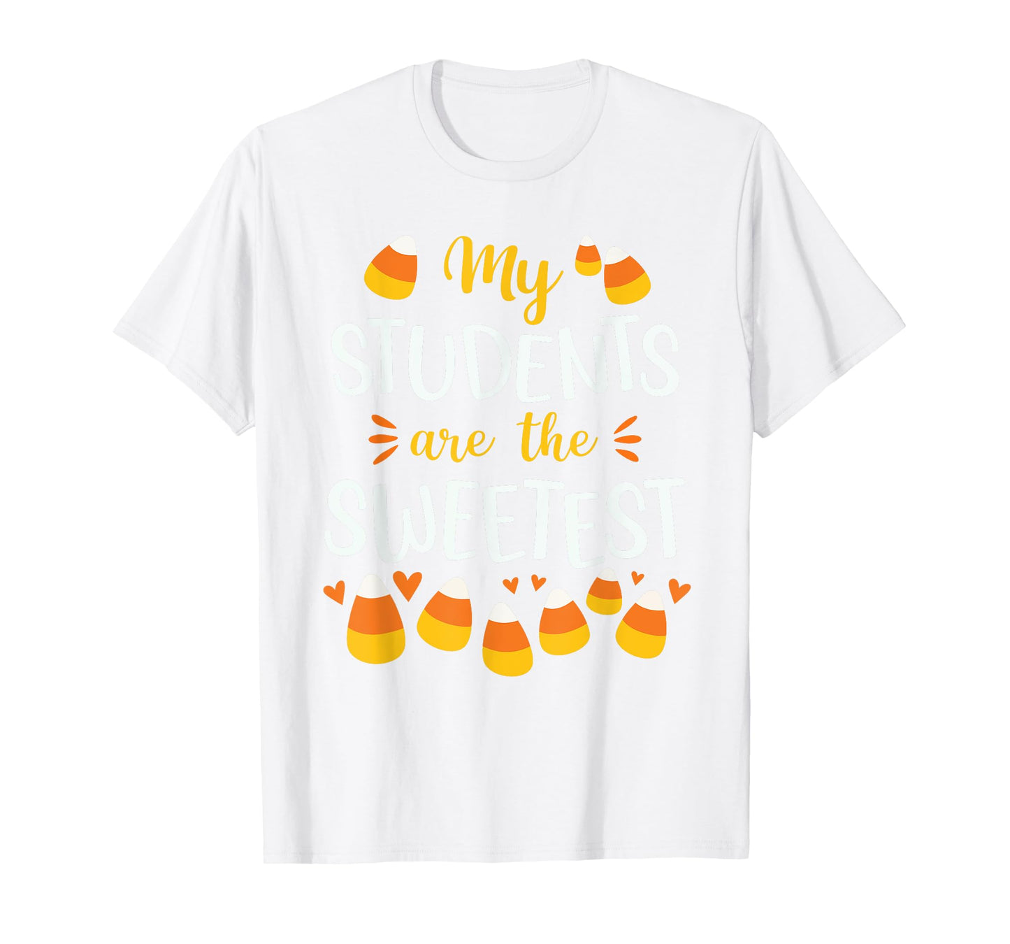 Cute Candy Corn Quote For Teacher Halloween Funny T-Shirt