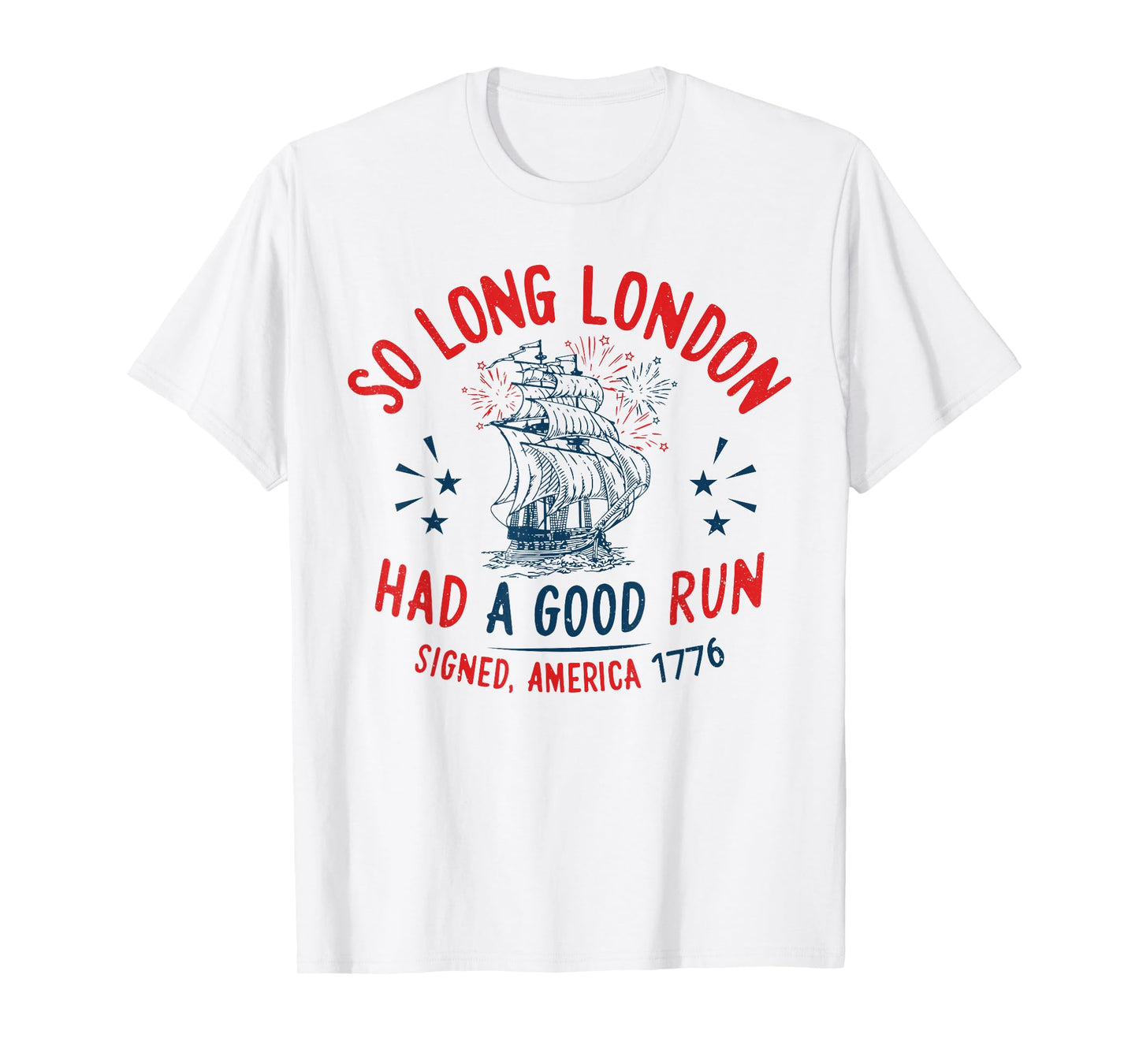 So Long London Had A Good Run Funny Vintage 4th Of July T-Shirt for Women Men