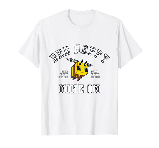 Minecraft Bee Happy Mine On Build Create Explore T-Shirt