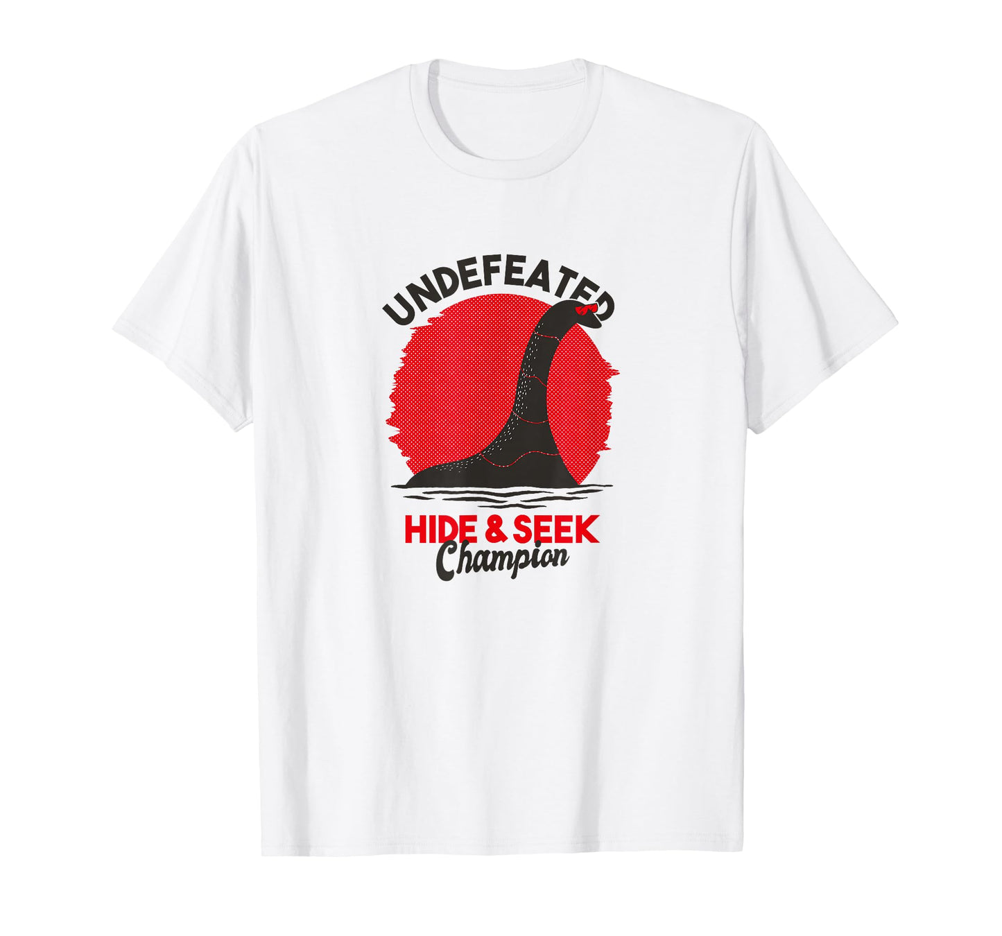 Undefeated Hide and Seek Champion Lochness Monster Nessie T-Shirt