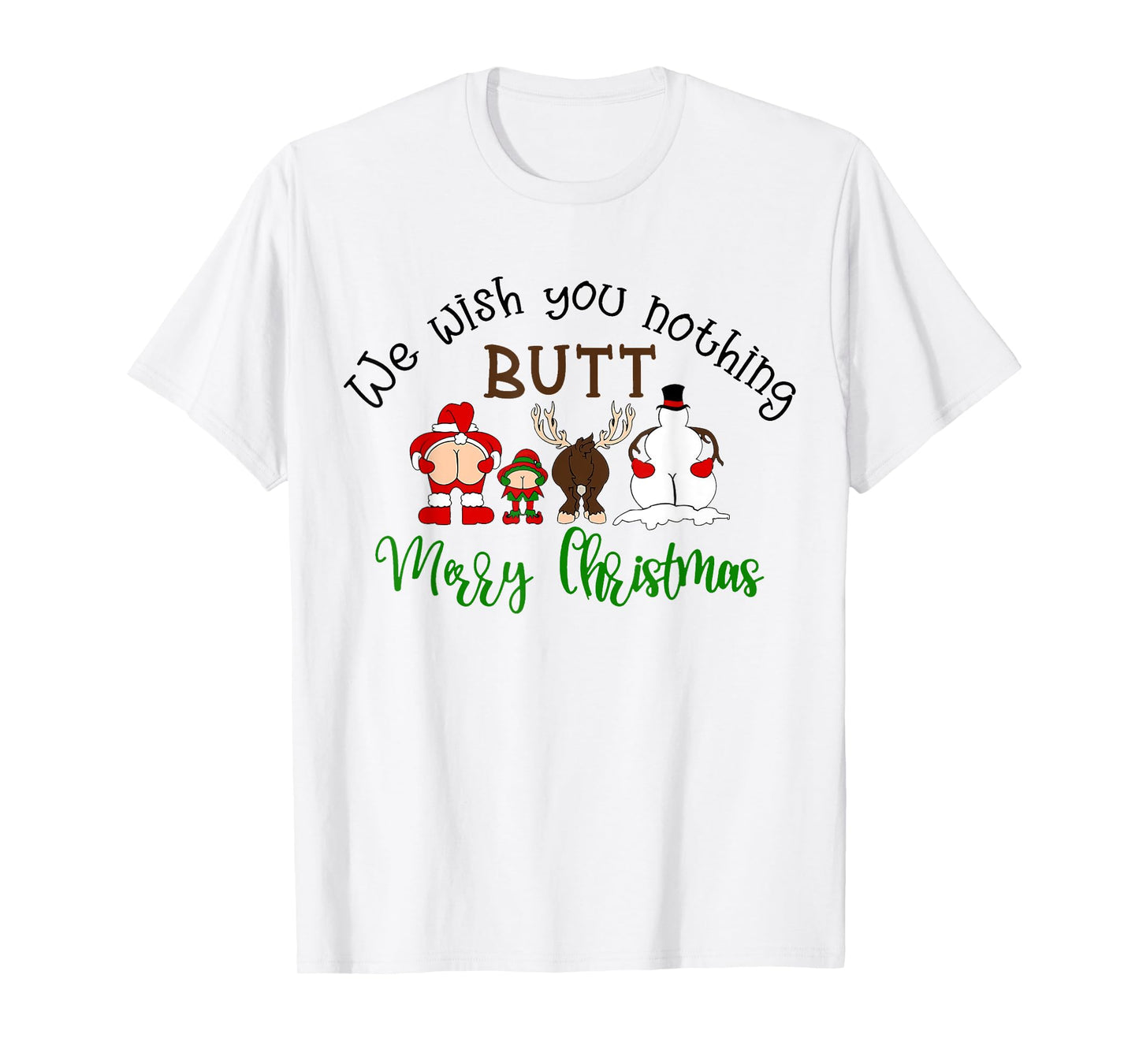 We Wish You Nothing But Merry Christmas Funny Santa Xmas T-Shirt