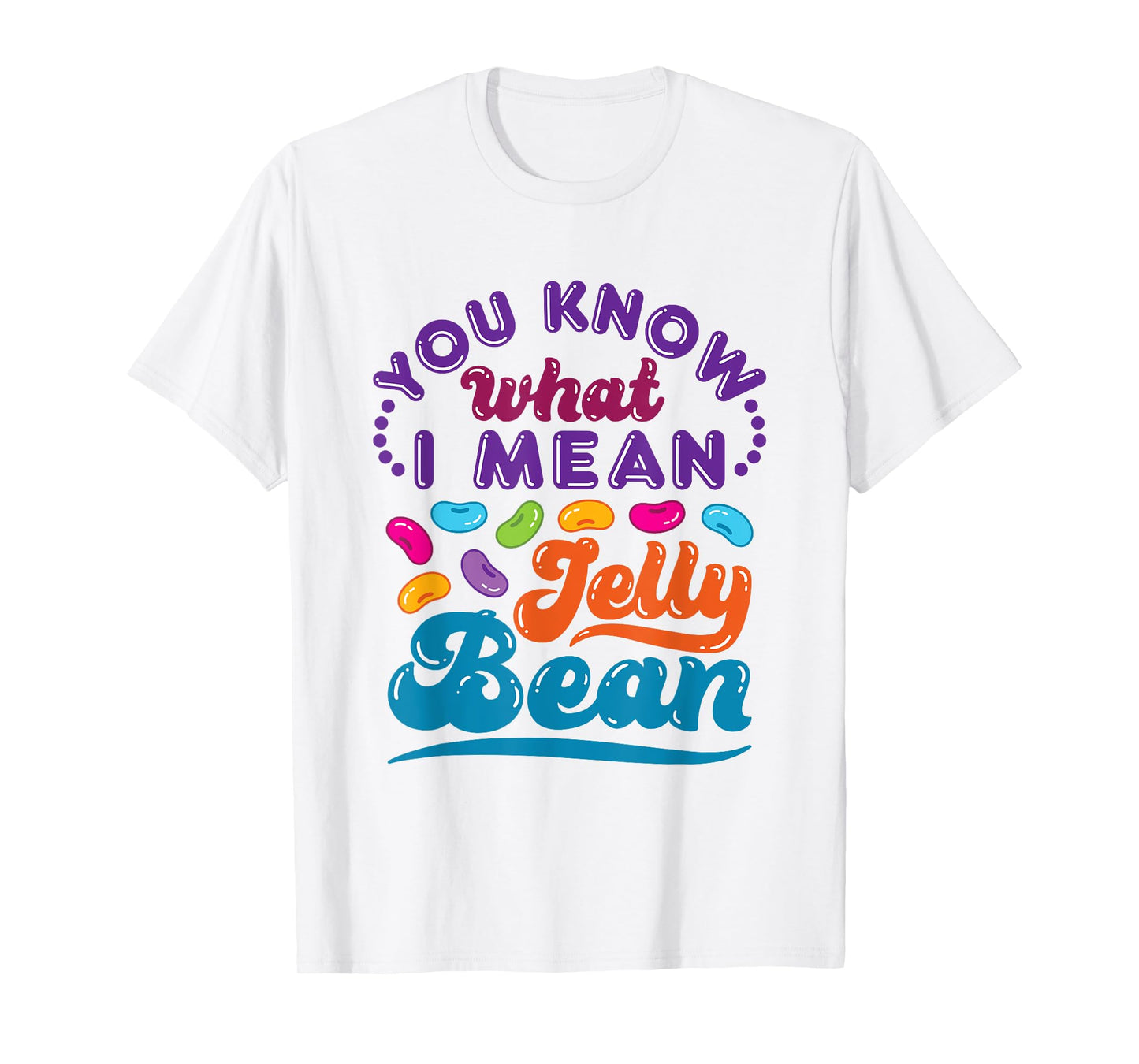 You Know What I Mean Jelly Bean Sweets Lover Retro Saying T-Shirt