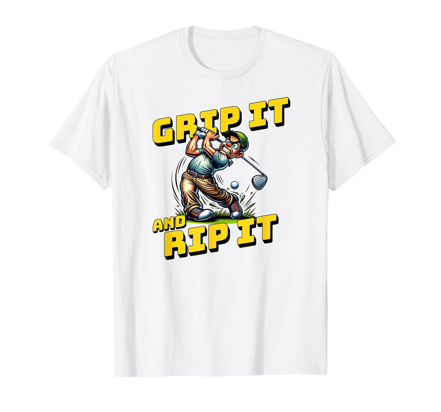 Grip It And Rip It Funny Golf T-Shirt