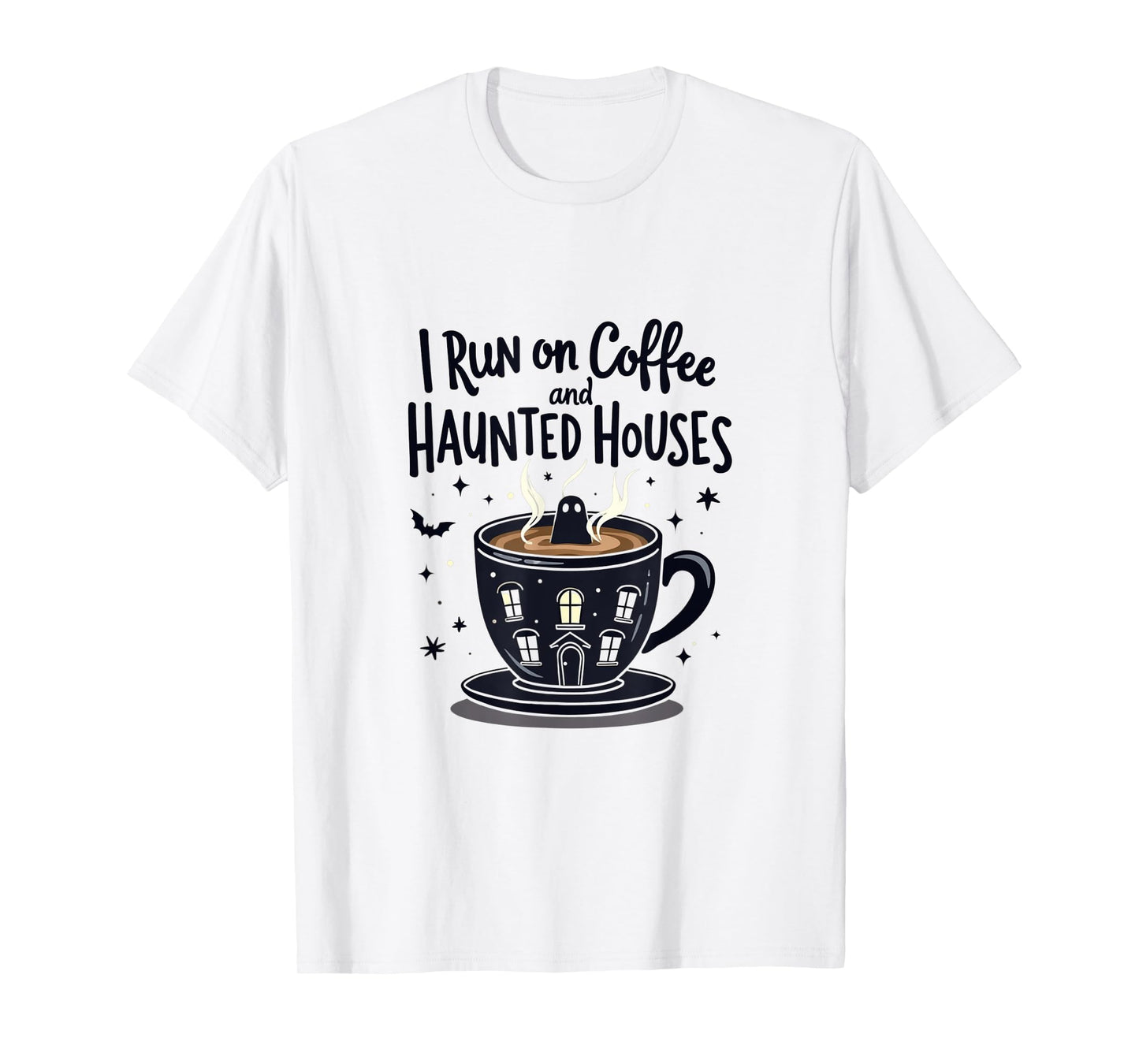 I Run on Coffee and Haunted Houses Spooky Ghost T-Shirt