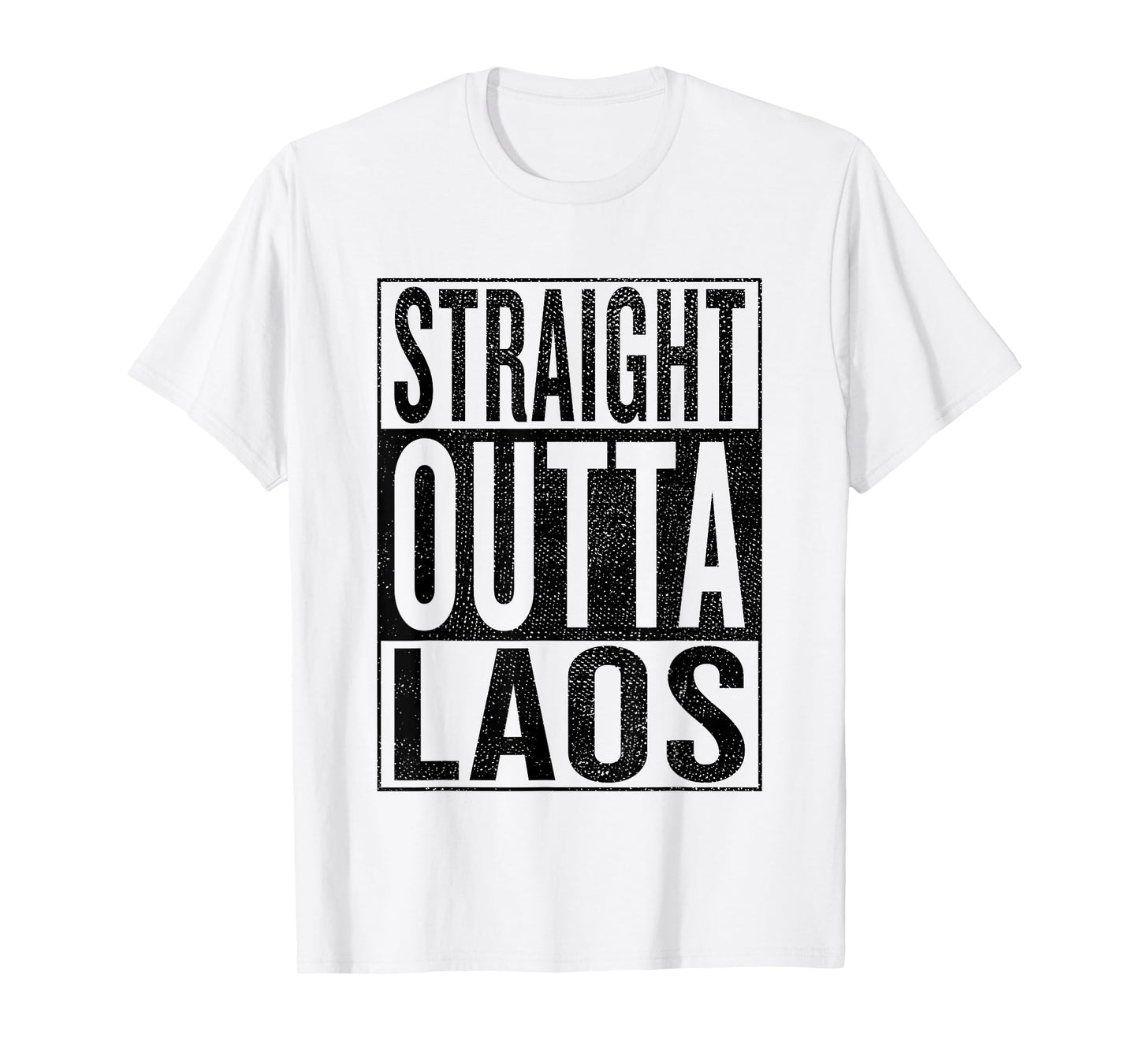 Straight Outta Laos Great Travel & Gift Idea T-Shirt T-Shirt