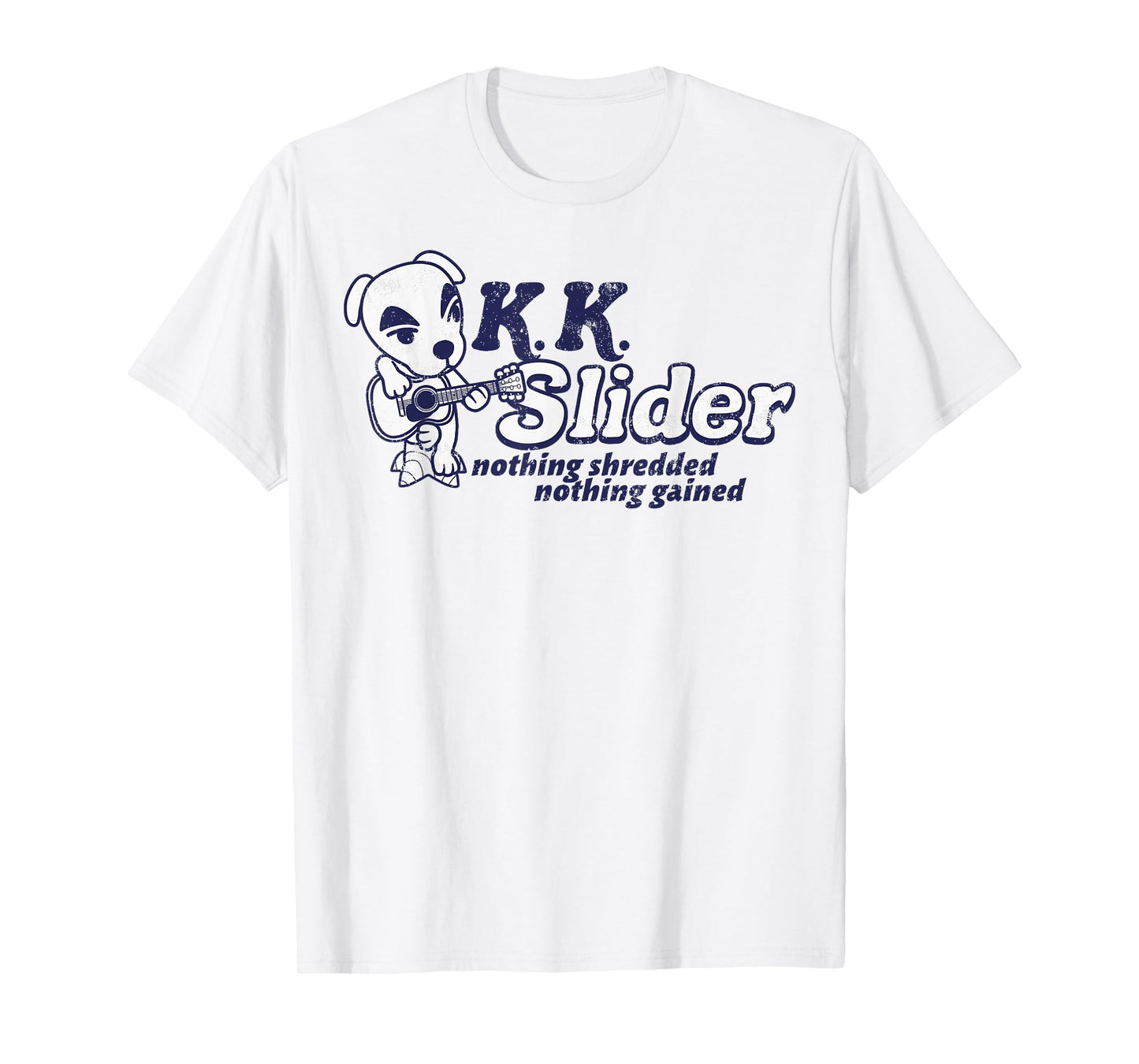 Animal Crossing K.K. Slider Nothing Shredded Nothing Gained T-Shirt