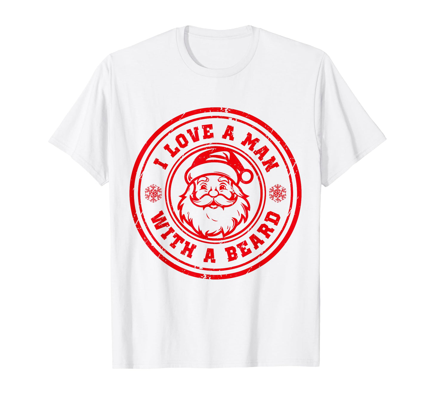 I Love A Man With A Beard Santa Claus Christmas Lovers T-Shirt