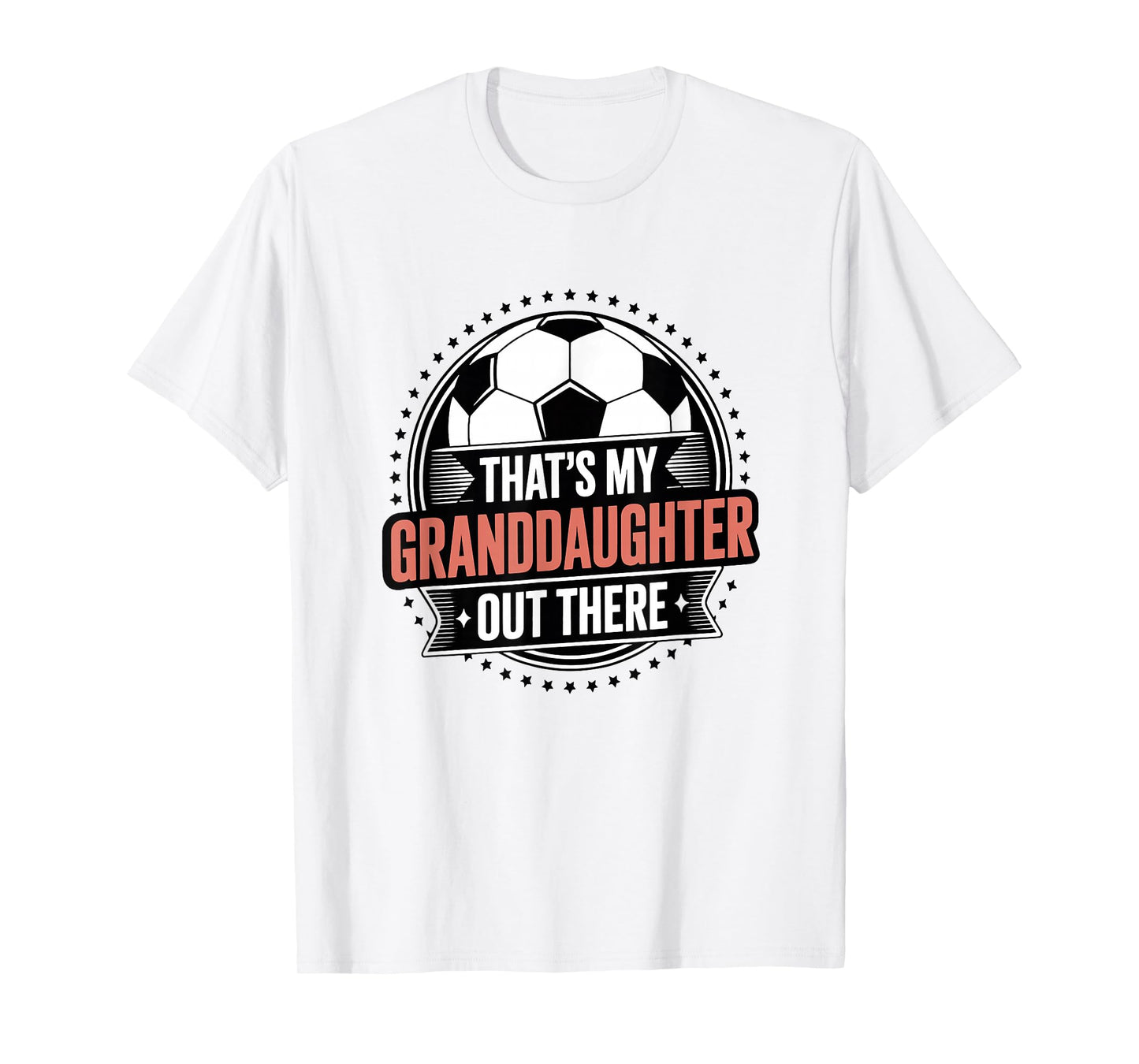 That's My Granddaughter Out There Soccer Grandma Grandpa T-Shirt