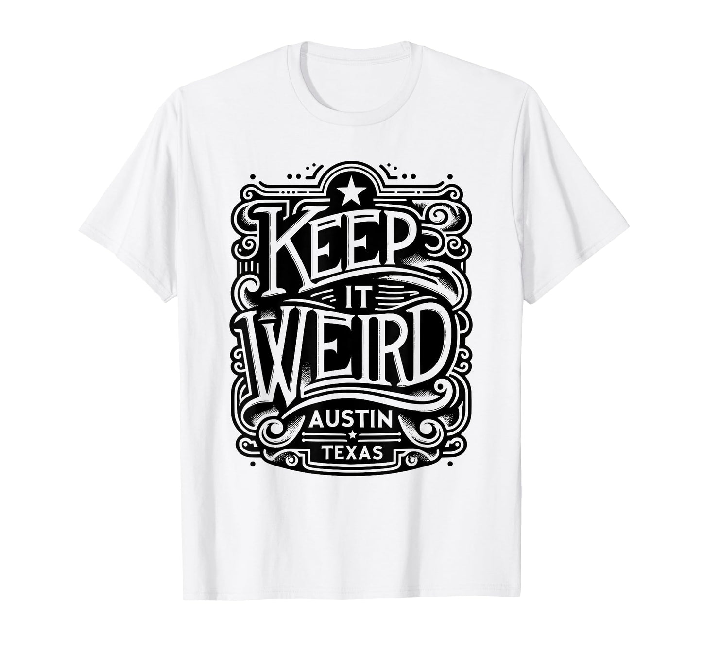 Keep Austin Texas Weird for Austinite T-Shirt