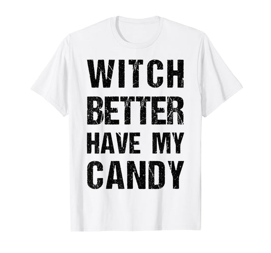 Witch Better Have My Candy