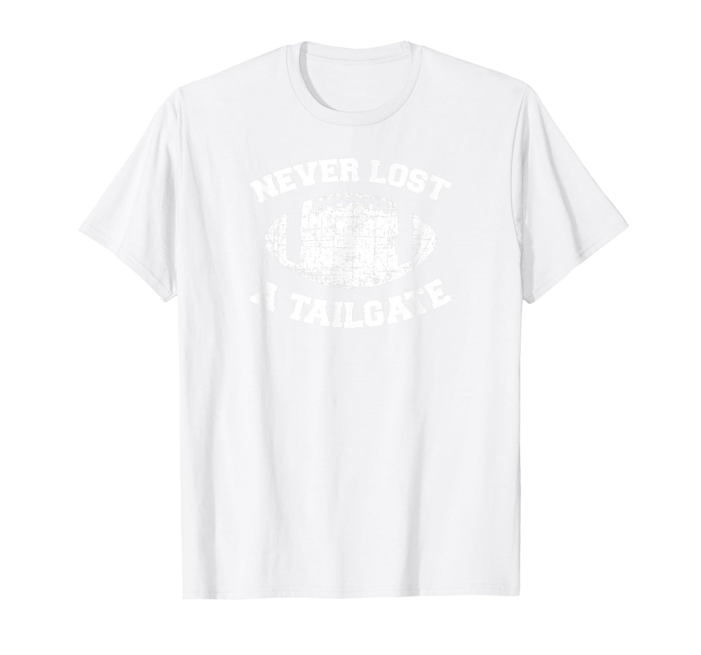 Never Lost A Tailgate Football Game Day Shirt Gift Light T-Shirt