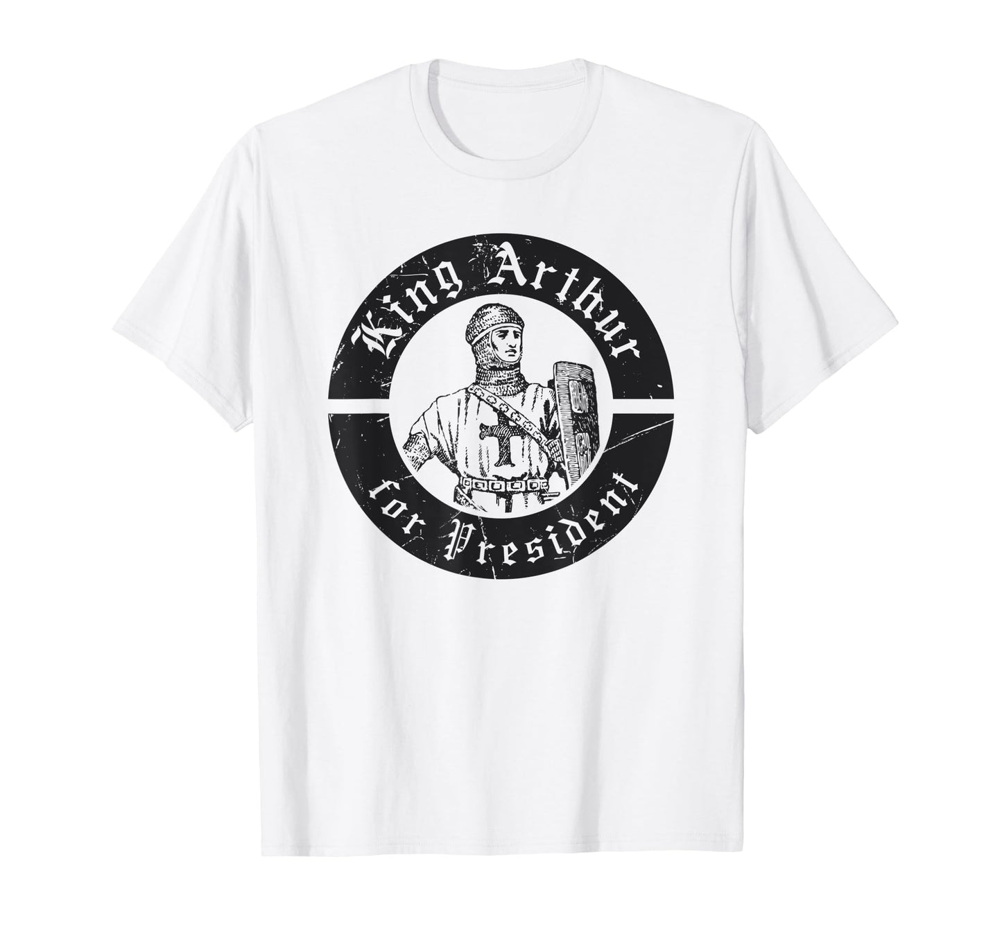 Renaissance Festival, King Arthur For President, Ren Faire T-Shirt