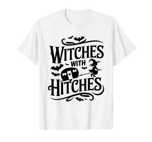 Witches With Hitches Funny Halloween Camping Witches T-Shirt