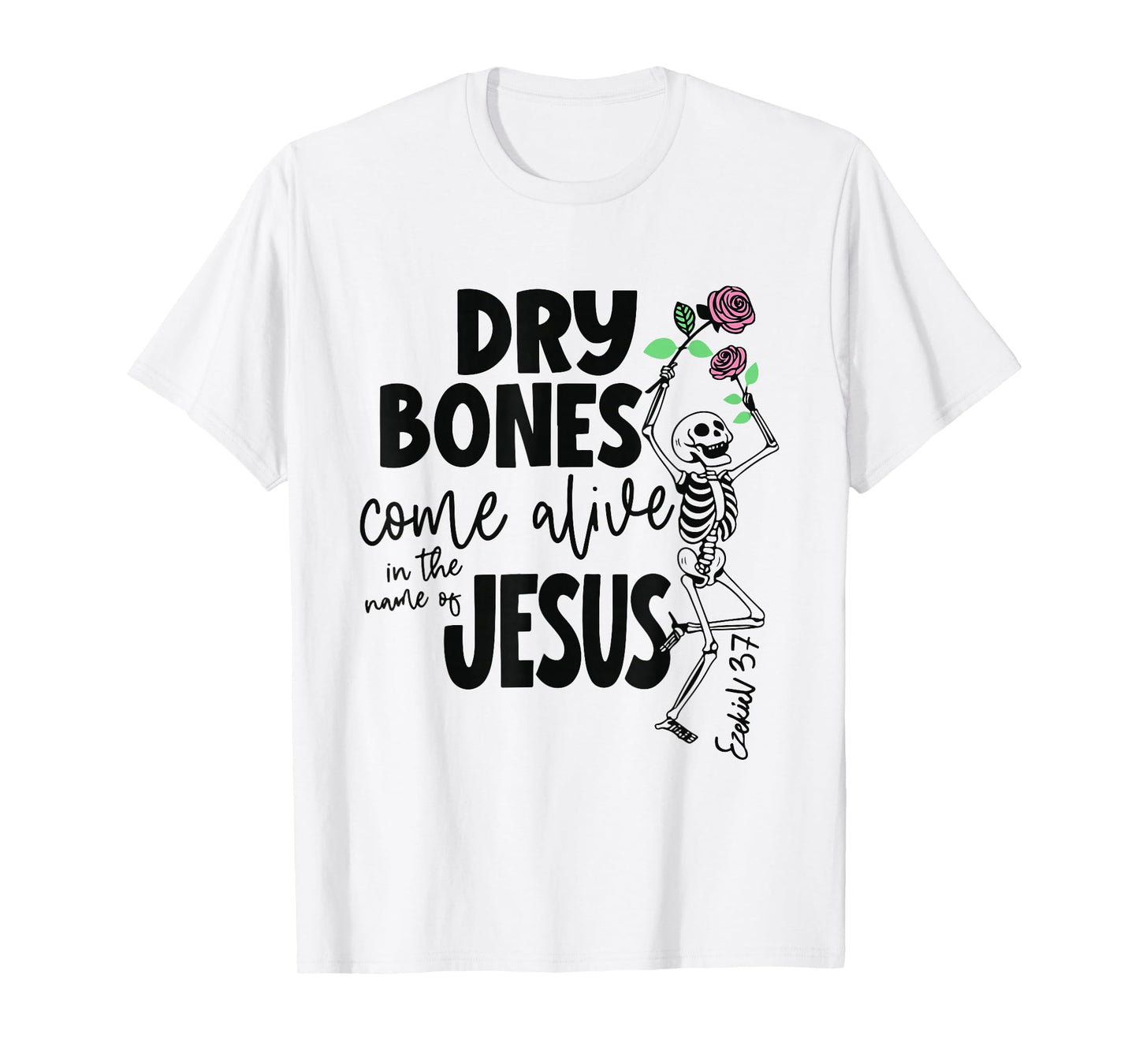 Funny Dry Bones Come Alive Ezekiel 37:5 Ballet Skeleton T-Shirt