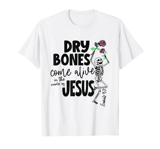 Funny Dry Bones Come Alive Ezekiel 37:5 Ballet Skeleton T-Shirt