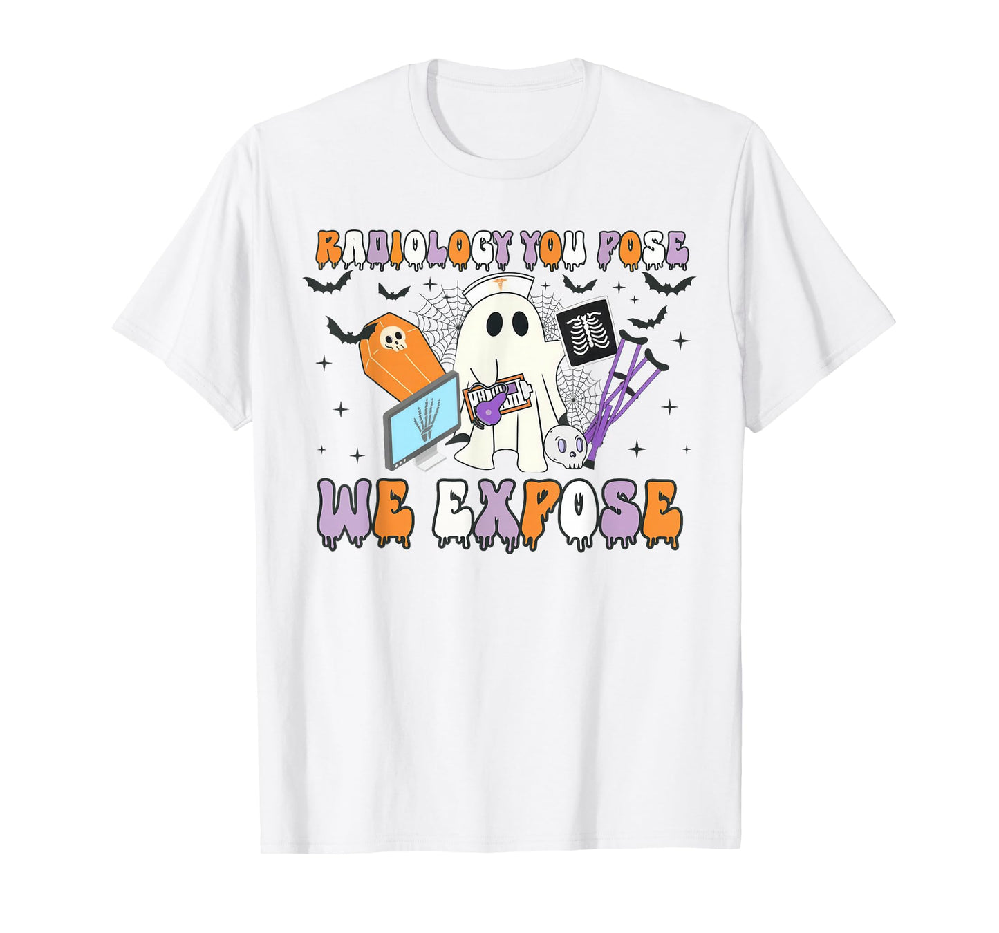Radiology You Pose We Expose Halloween Ghost Rad Tech X-ray T-Shirt