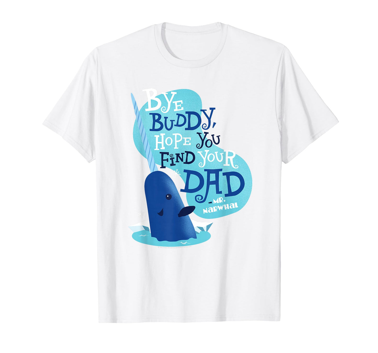Elf Movie Hope You Find Your Dad T-Shirt