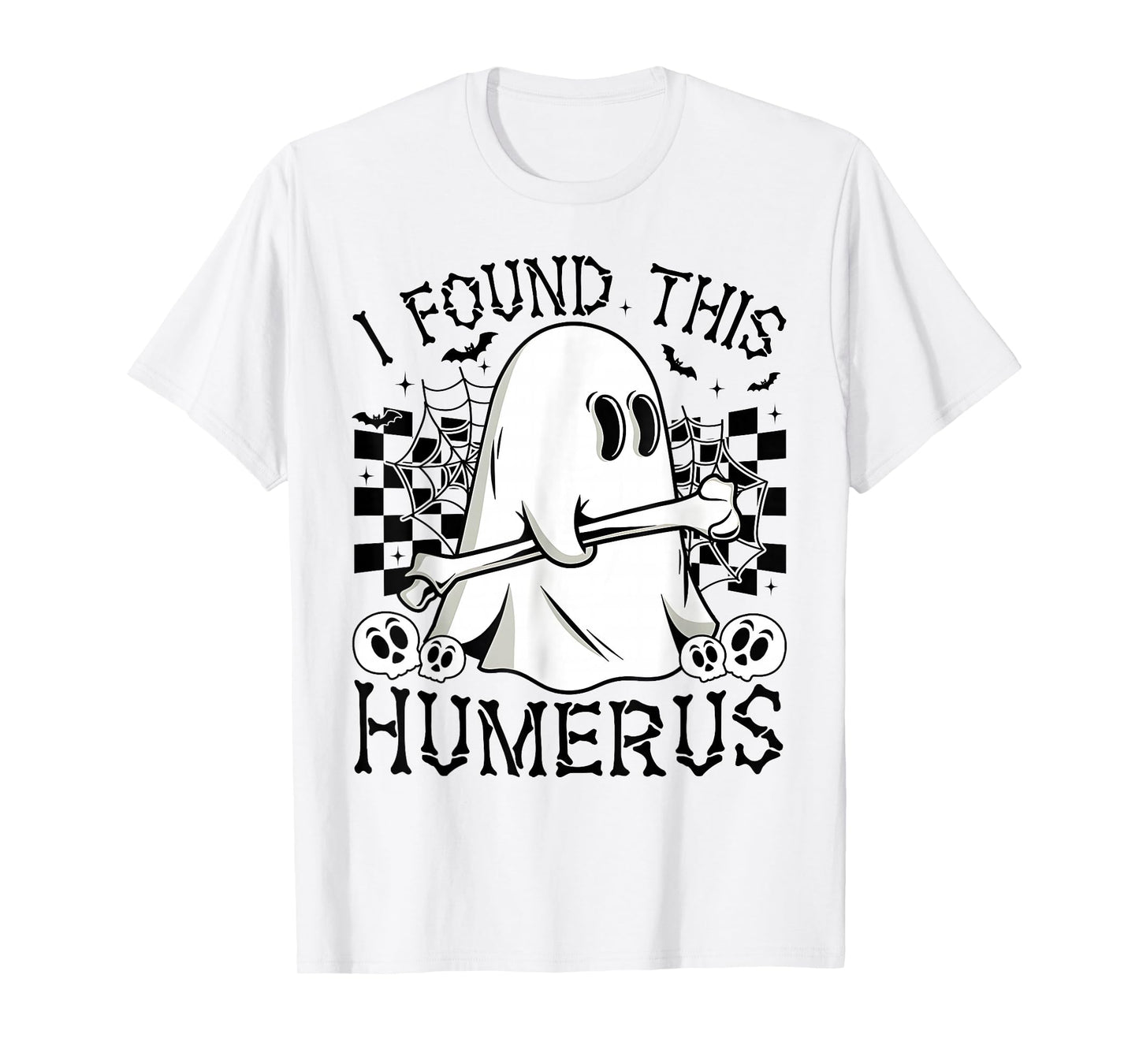 I Found This Humerus Funny Halloween Ghost Skeleton Womens T-Shirt