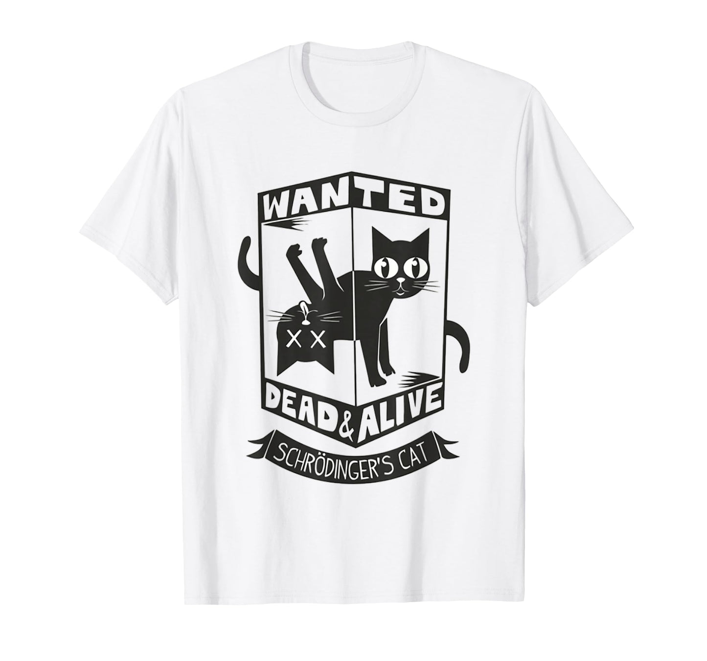 Funny Kitty Lovers Wanted Dead and Alive Schrodinger's Cat T-Shirt