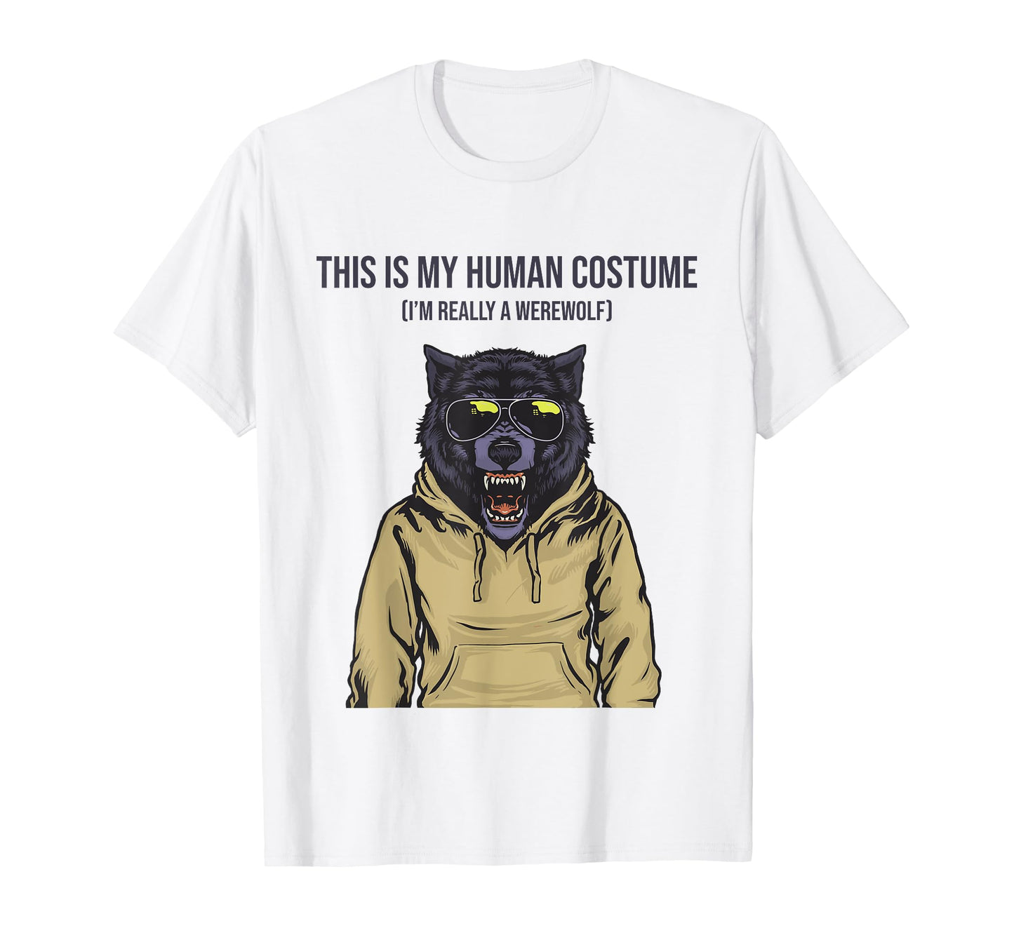 This is My Human Costume I'm Really a Werewolf in Hoodie T-Shirt