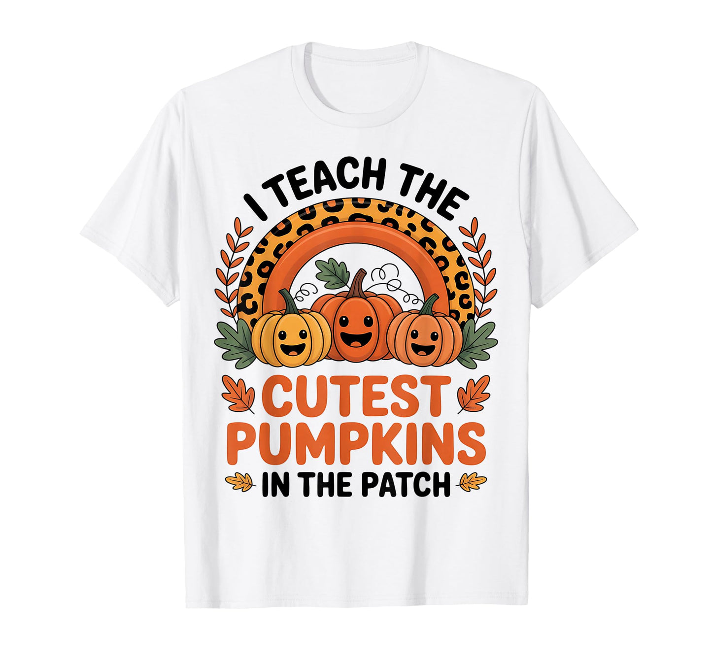 I Teach The Cutest Pumpkins in The Patch Teacher Halloween T-Shirt