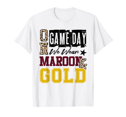 On Gameday Football We Wear Maroon And Gold School Spirit T-Shirt