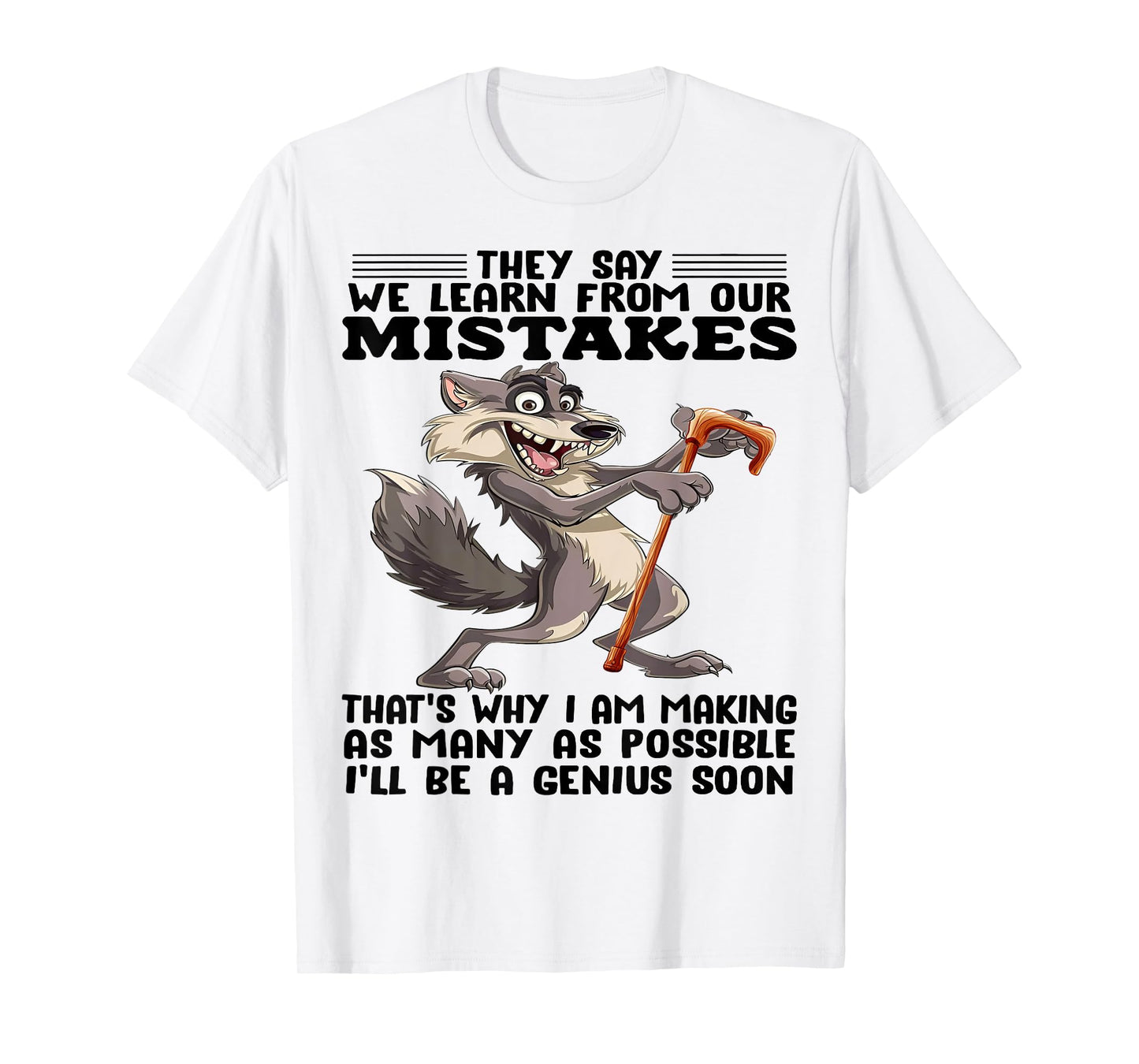 Cute Wolf They Say We Learn From Our Mistakes T-Shirt
