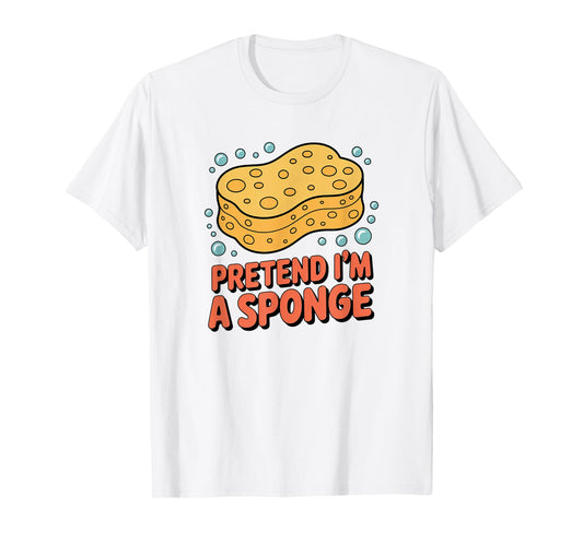 Pretend I'm a Sponge, Halloween Costume Couples Matching T-Shirt