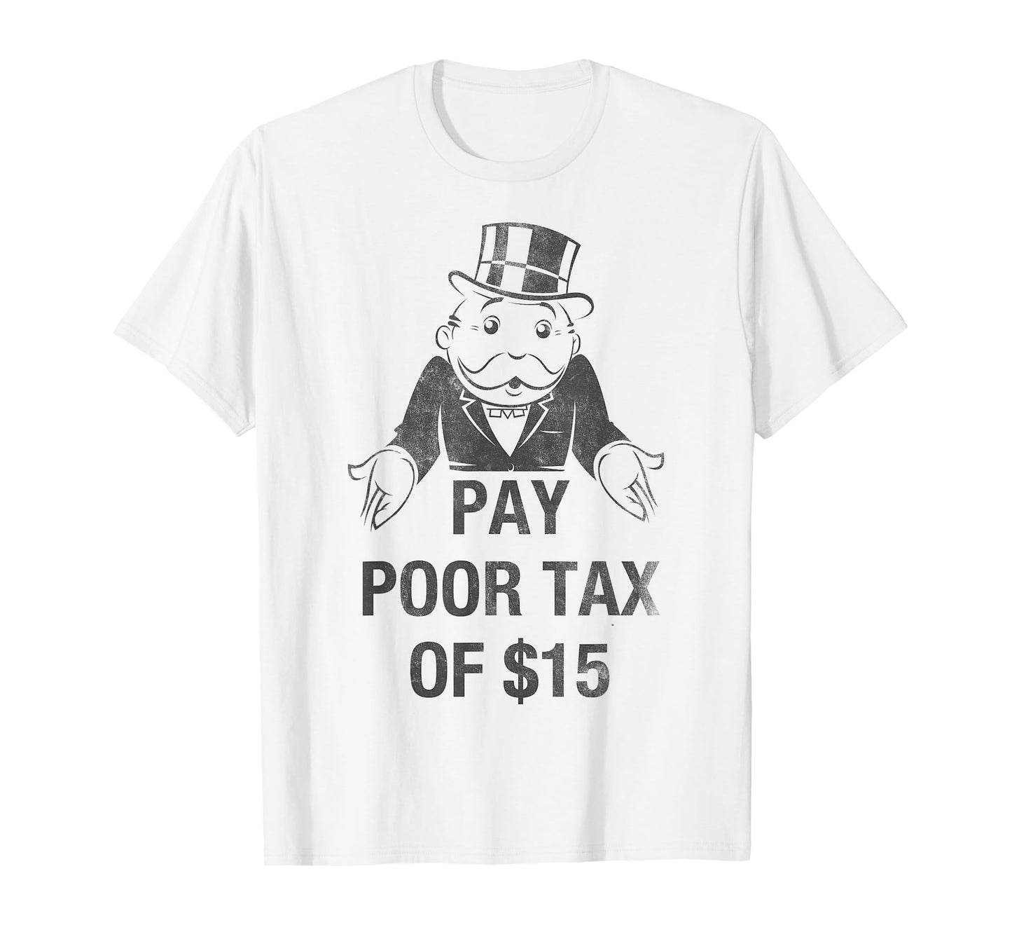 Monopoly Mr. Monopoly Pay Poor Tax Of $15 Funny Vintage T-Shirt