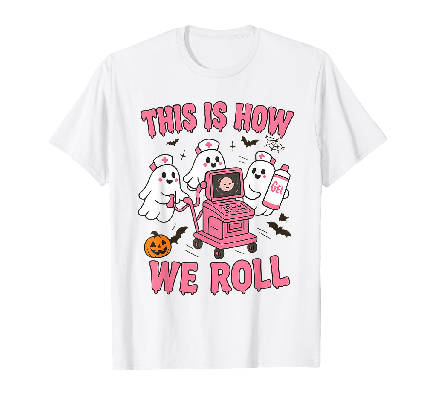 This is How We Roll, Halloween Sonographer, Ultrasound Tech T-Shirt