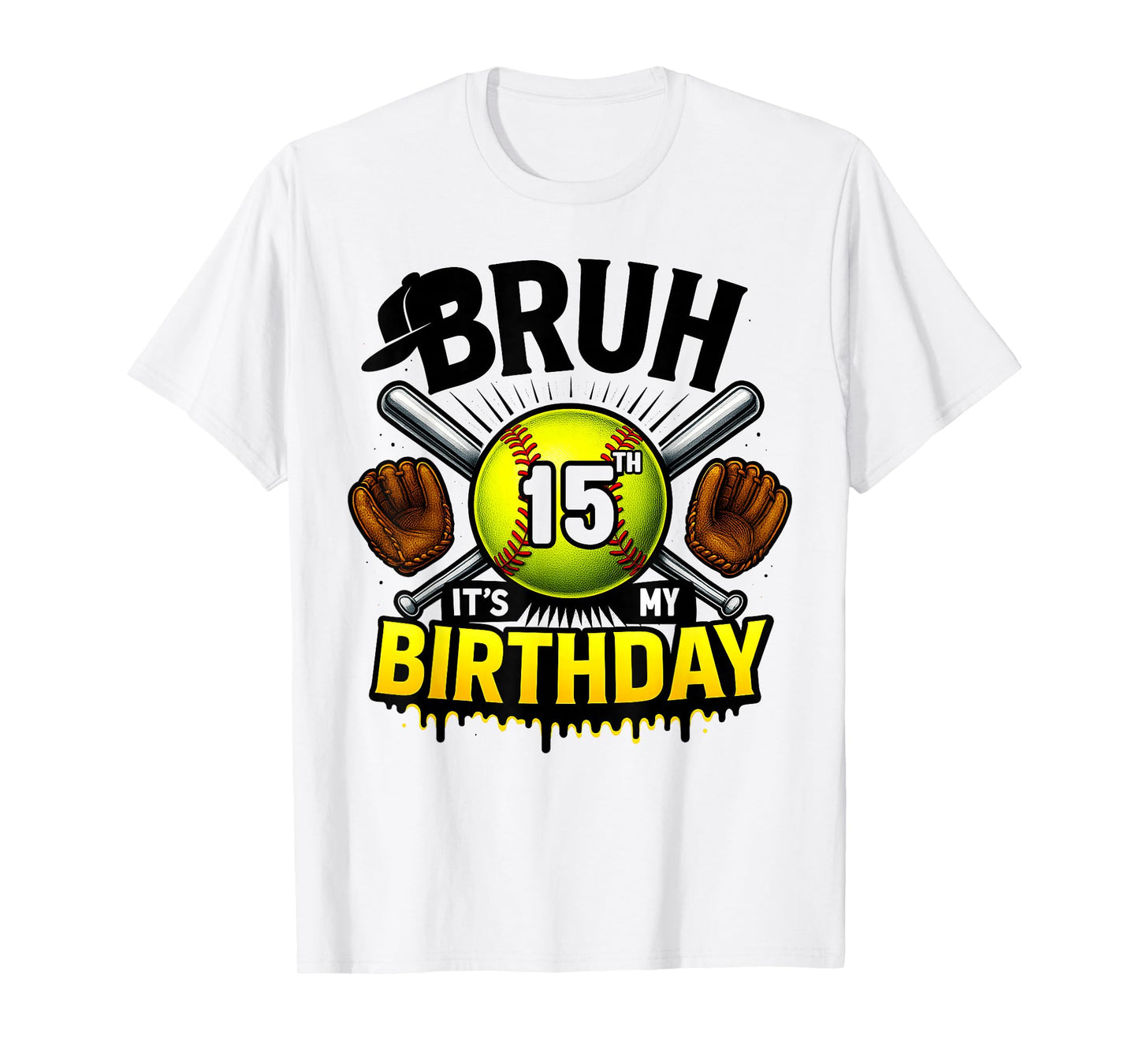 Bruh It's My 15th Birthday Softball Boys 15 Years Old Bday T-Shirt