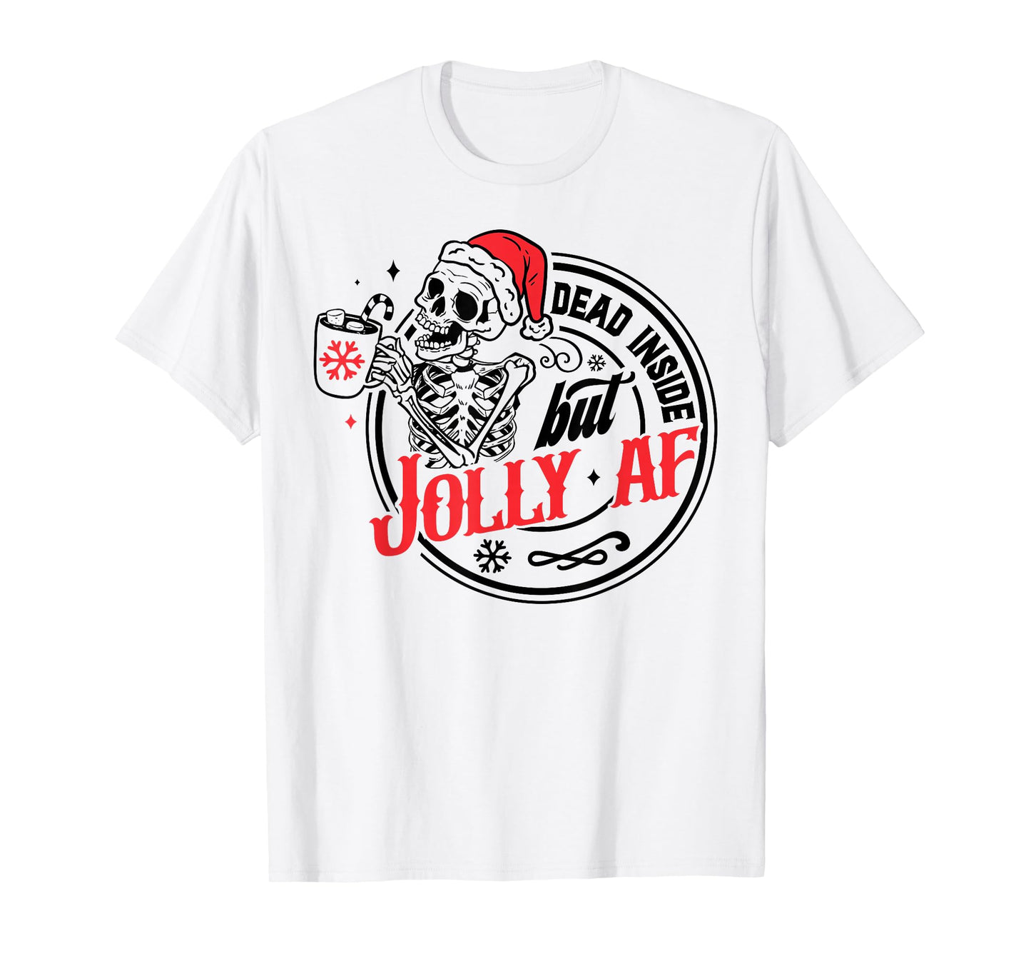 Dead Inside But Jolly AF Funny Skeleton Santa Hat Christmas T-Shirt
