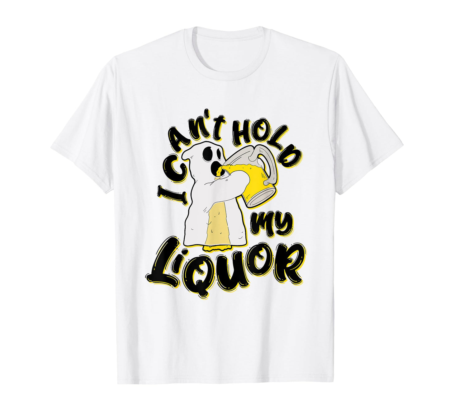 Beer Halloween Can’t Hold My Liquor Ghost Saying T-Shirt