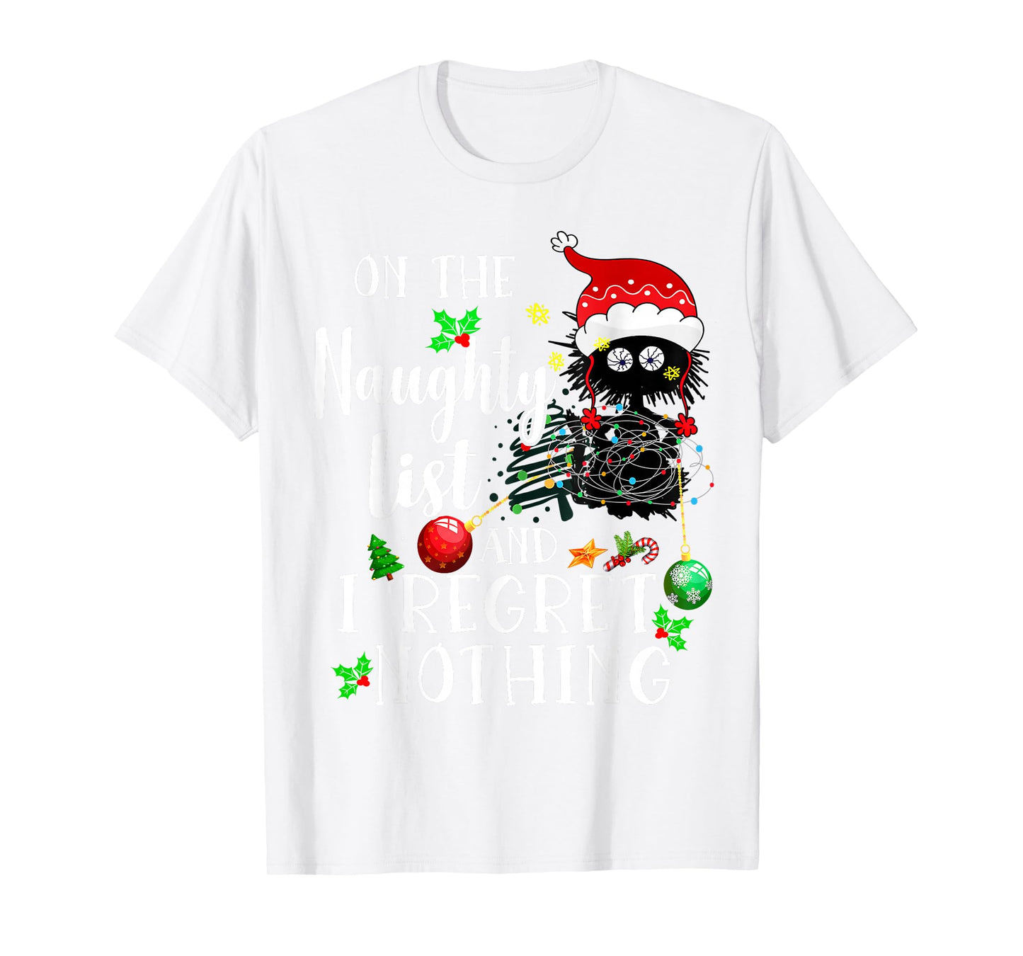 On the Naughty List and I Regret Nothing cute cat Xmas Light T-Shirt