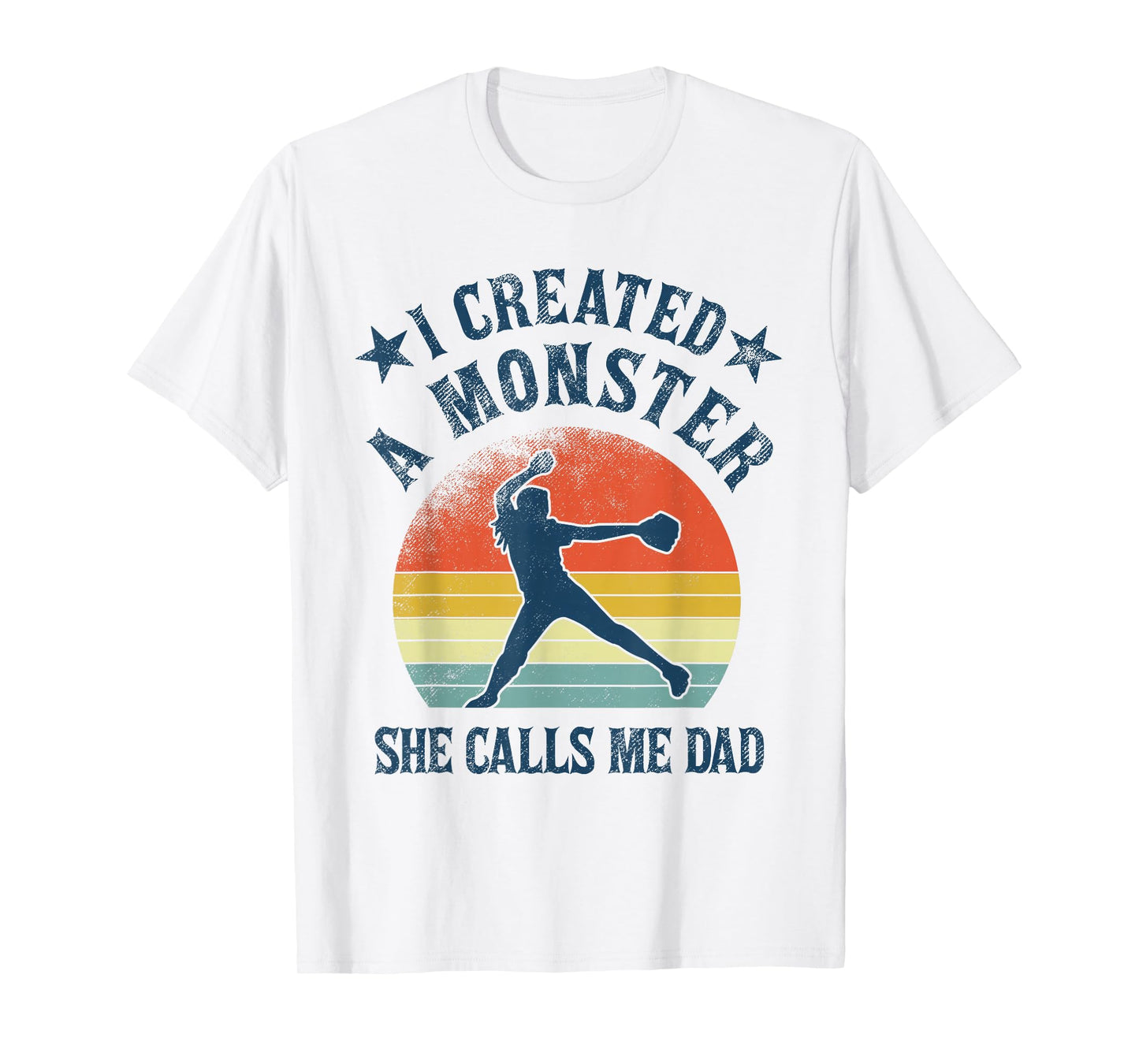 Proud Softball Dad - I created a monster she calls me dad T-Shirt