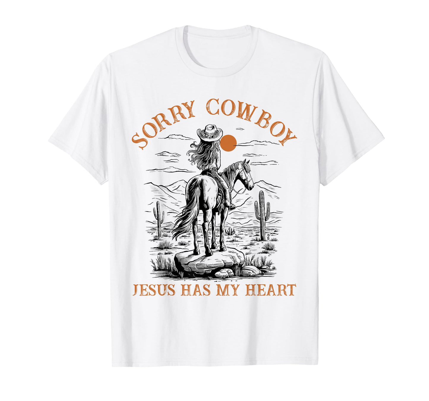 Sorry Cowboy Jesus Has My Heart Religious Cowgirl Western T-Shirt