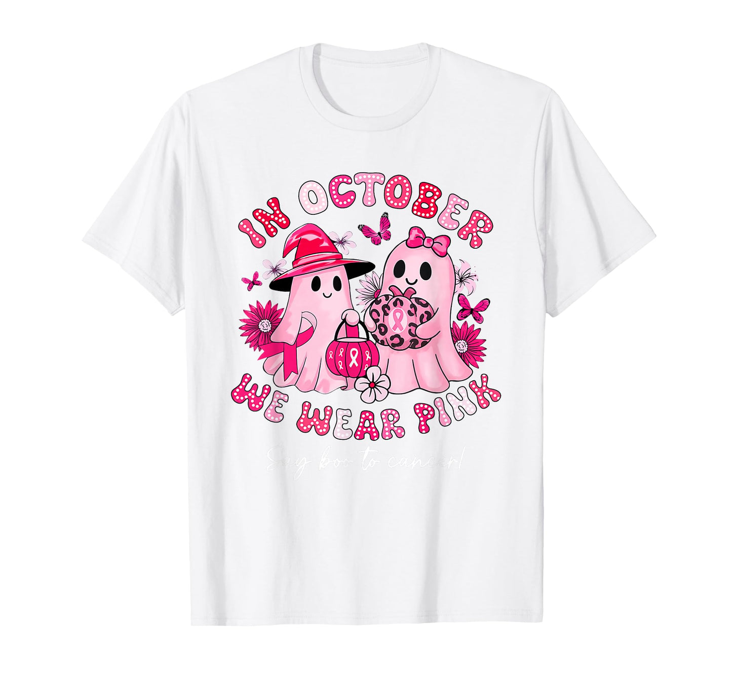 in October We Wear Pink Say Boo to Cancer Halloween Ghost T-Shirt