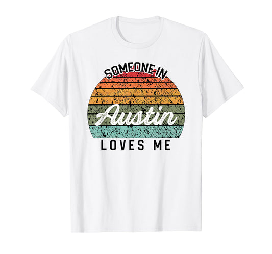 Someone in Austin Loves Me United States Family Travel T-Shirt