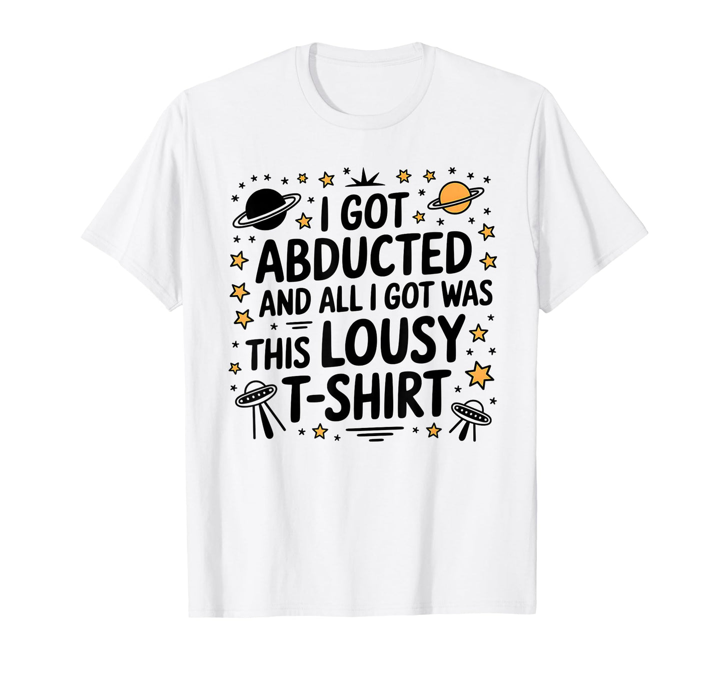 Alien I Got Abducted Shirt UFO Alien Lover Extraterrestrial T-Shirt
