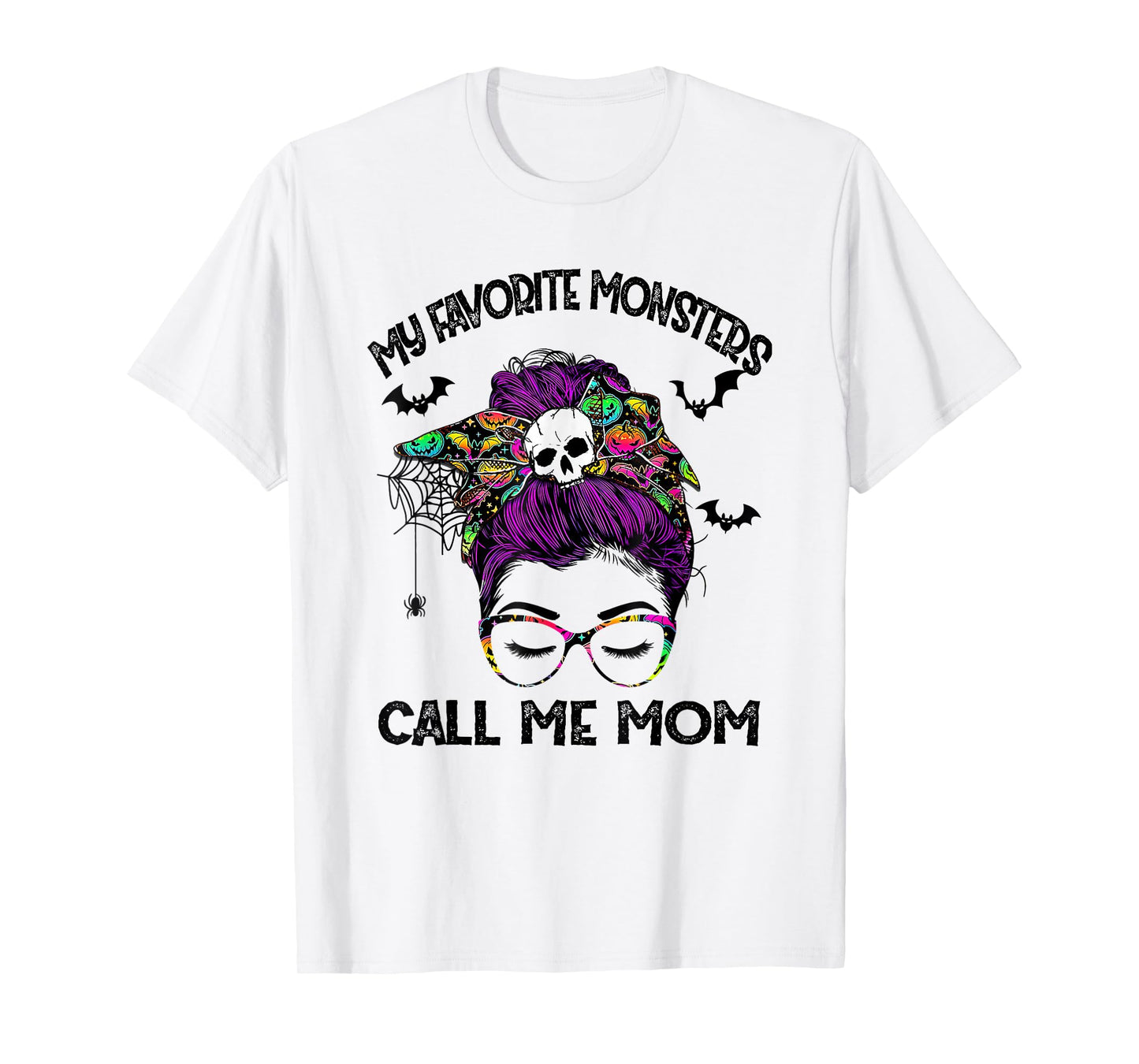 My Favorite Monsters Call Me Mom Messy Bun Happy Halloween T-Shirt