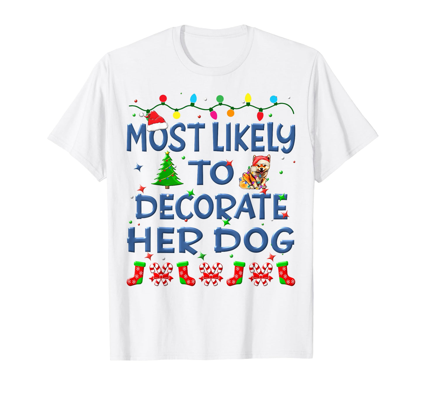 Christmas Most Likely To Decorate Her Dog Family Kids T-Shirt