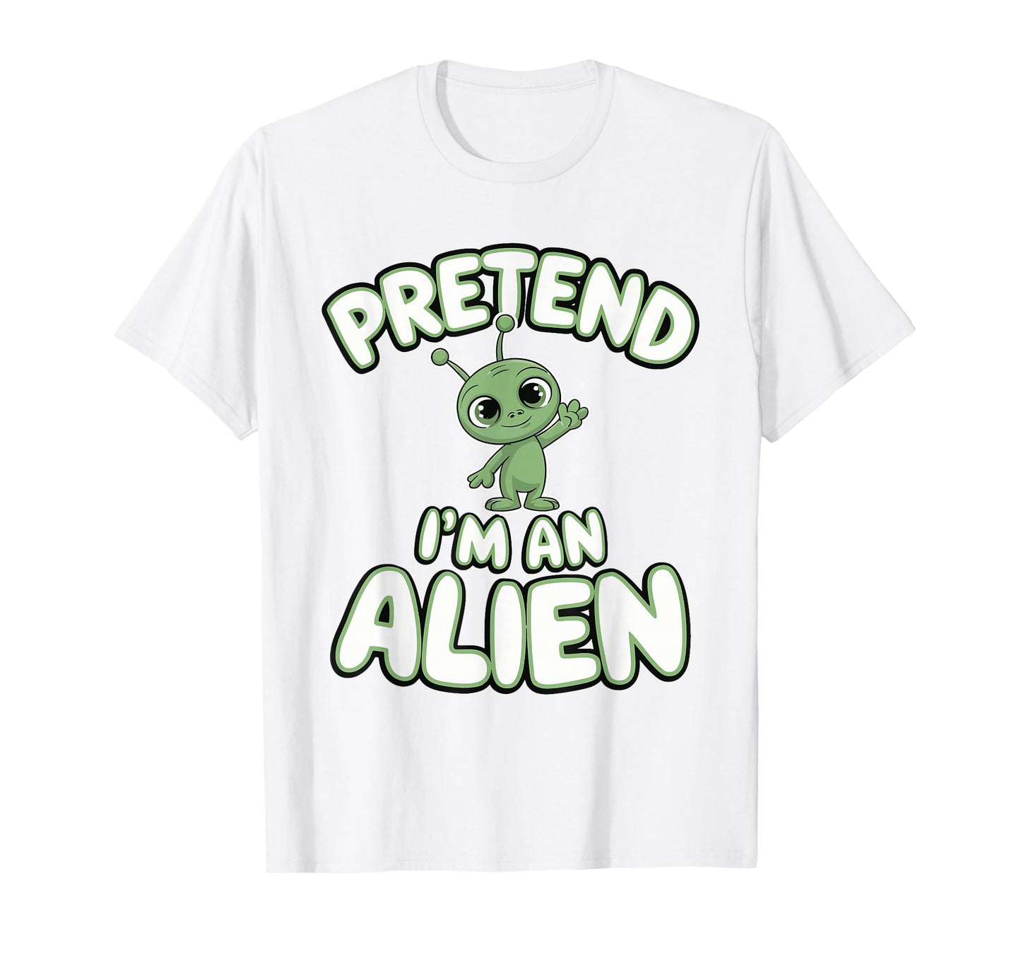 Pretend I'm An Alien T-Shirt
