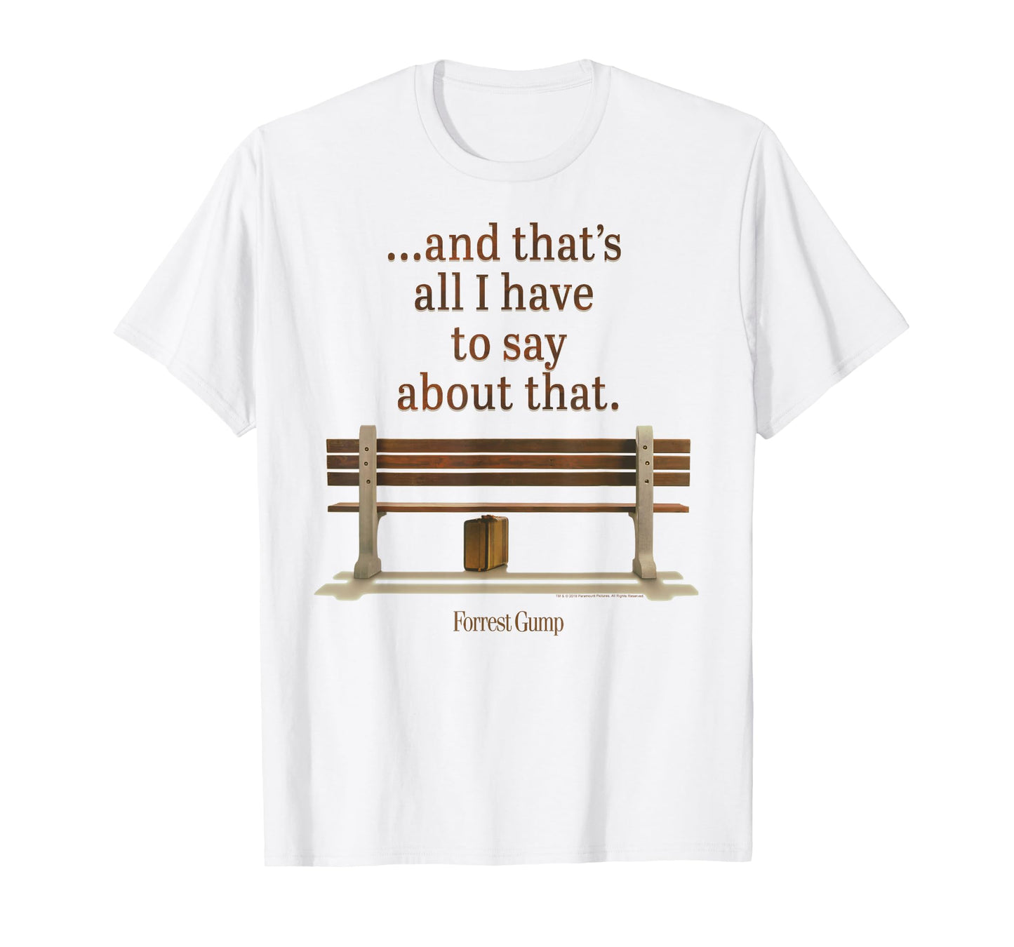 Forrest Gump and That's All I Have to Say About That Quote T-Shirt